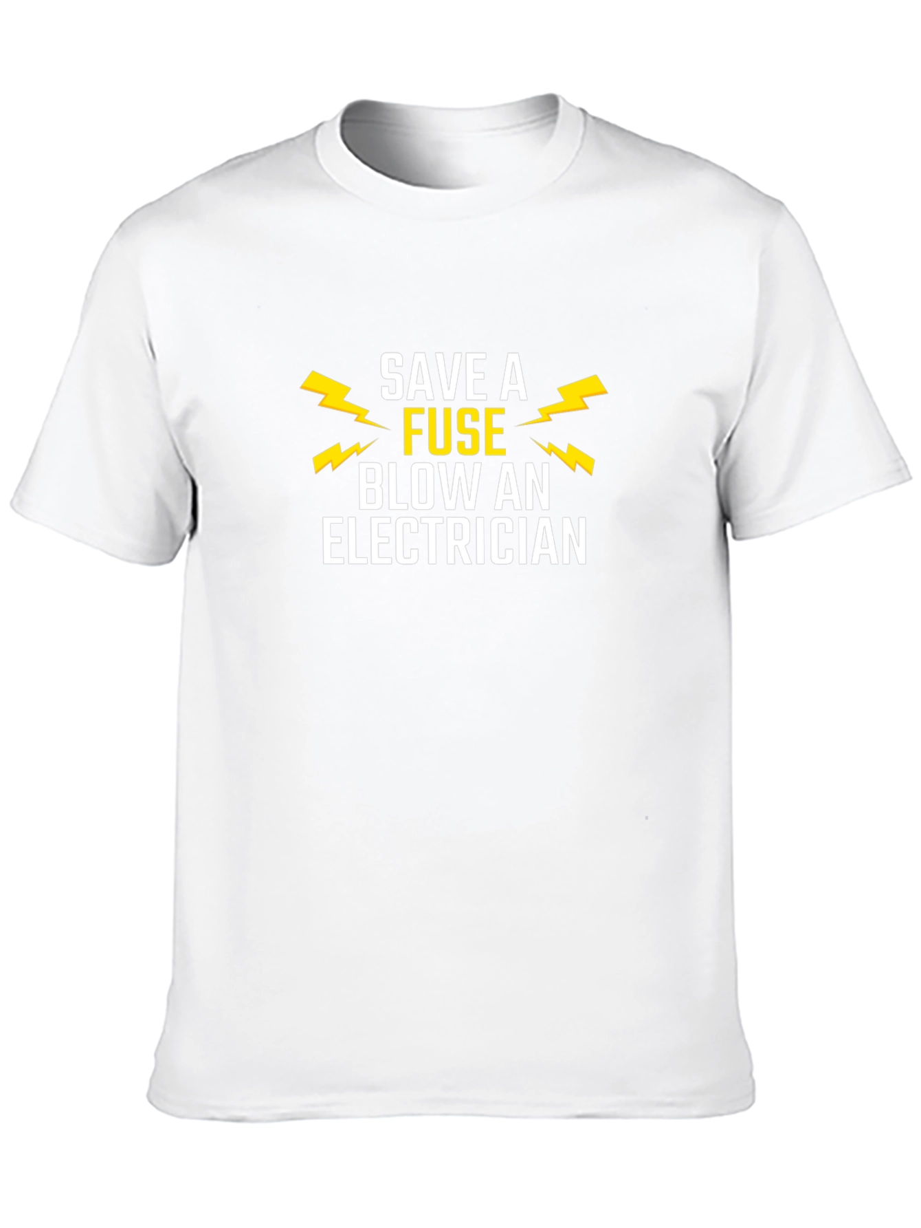 Save a Fuse Blow an Electrician Humor T-Shirt