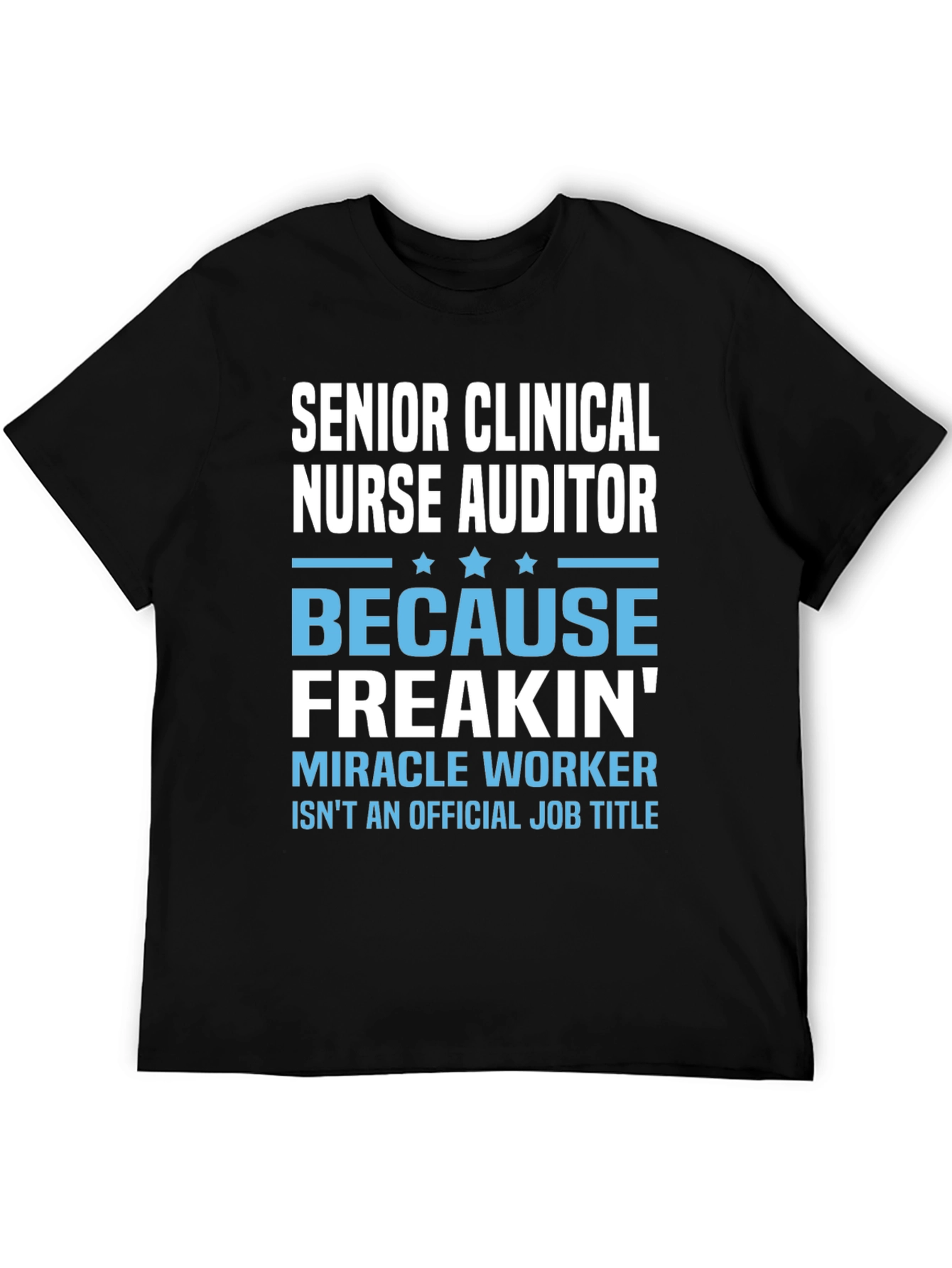 Senior Clinical Nurse Auditor Funny T-Shirt
