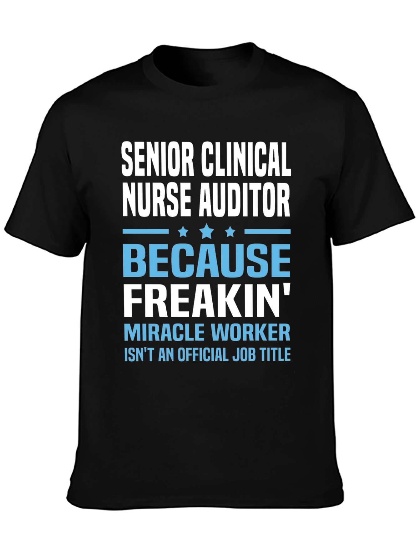 Senior Clinical Nurse Auditor Funny T-Shirt
