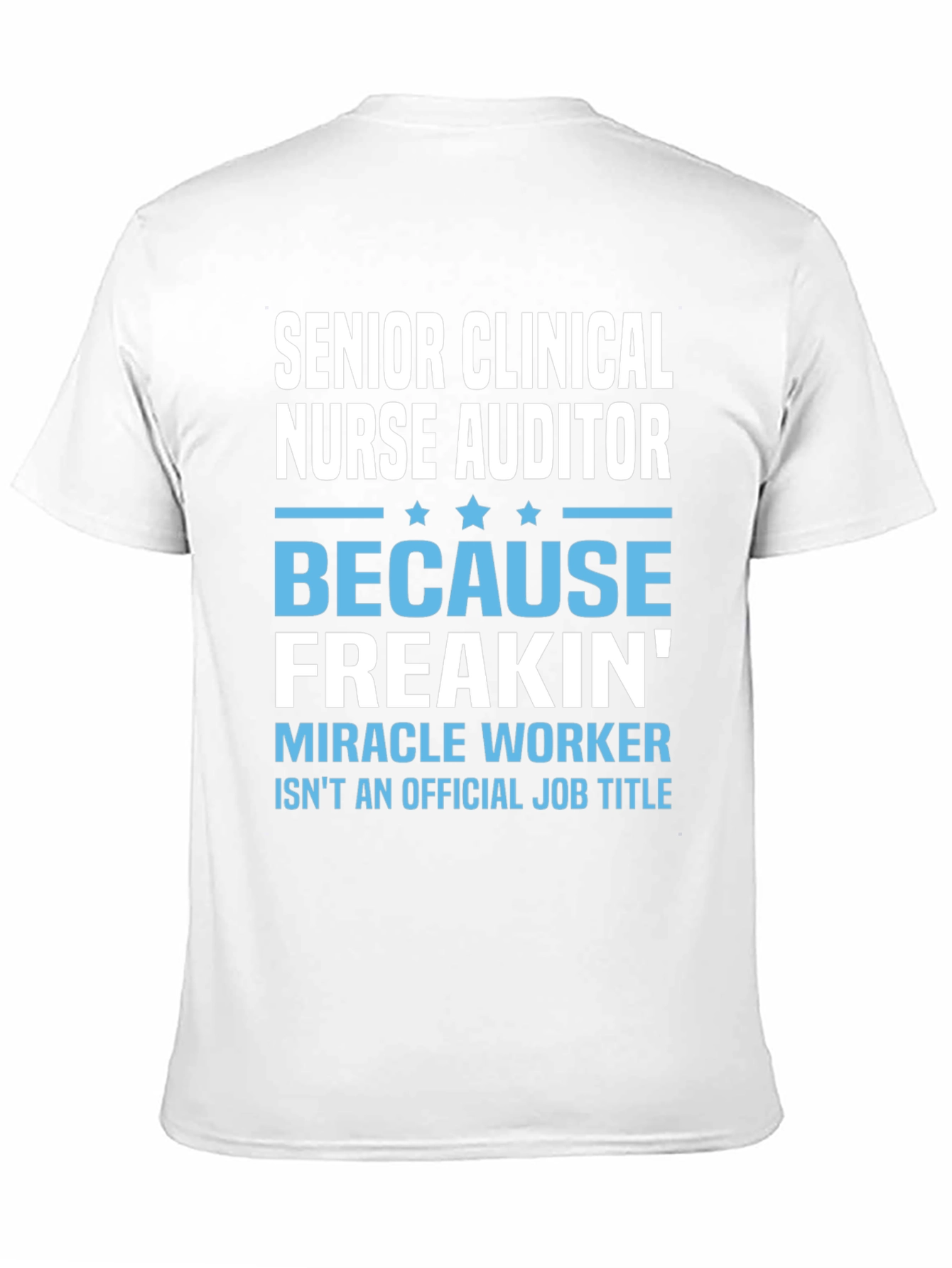 Senior Clinical Nurse Auditor Funny T-Shirt