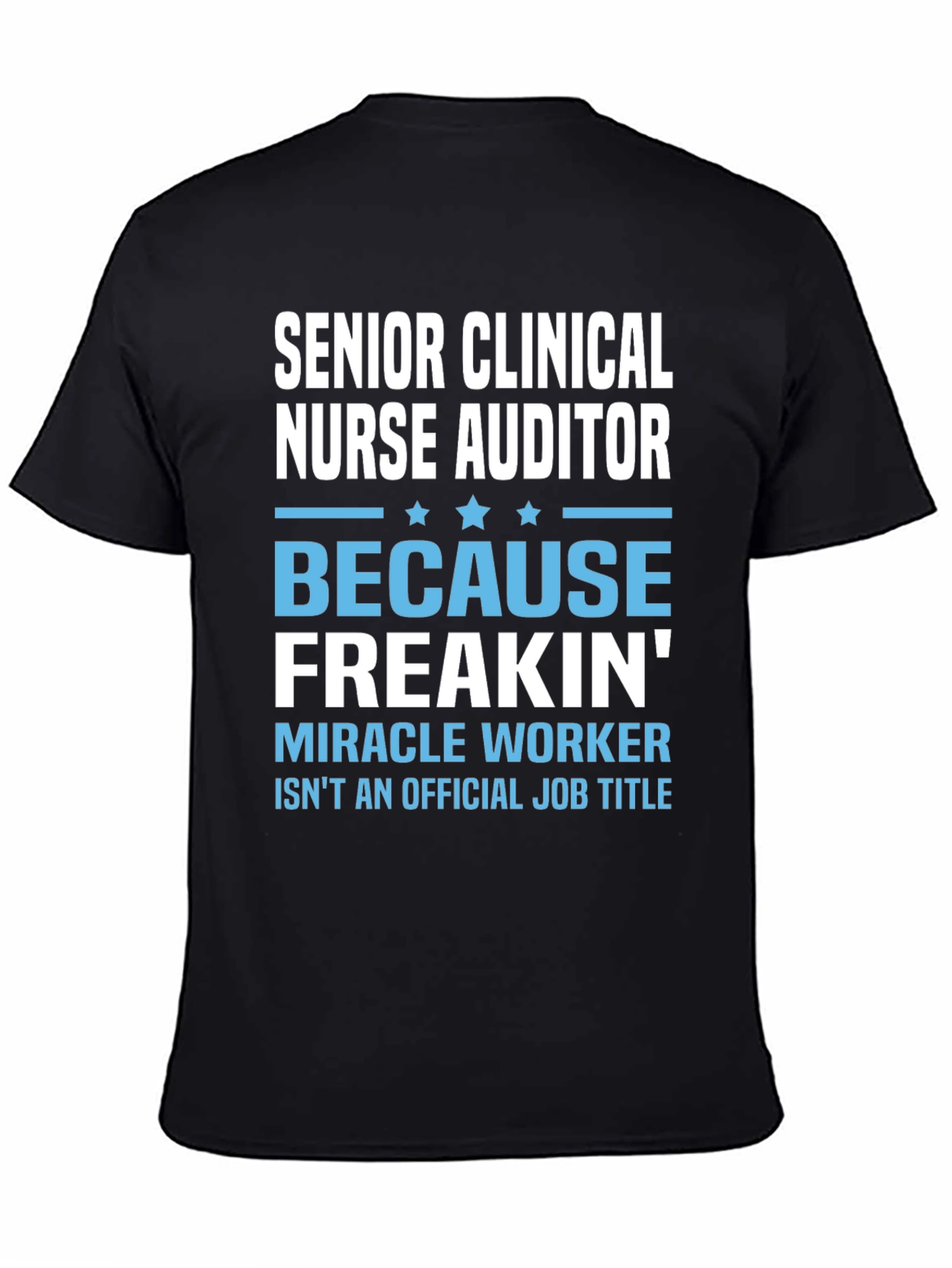 Senior Clinical Nurse Auditor Funny T-Shirt