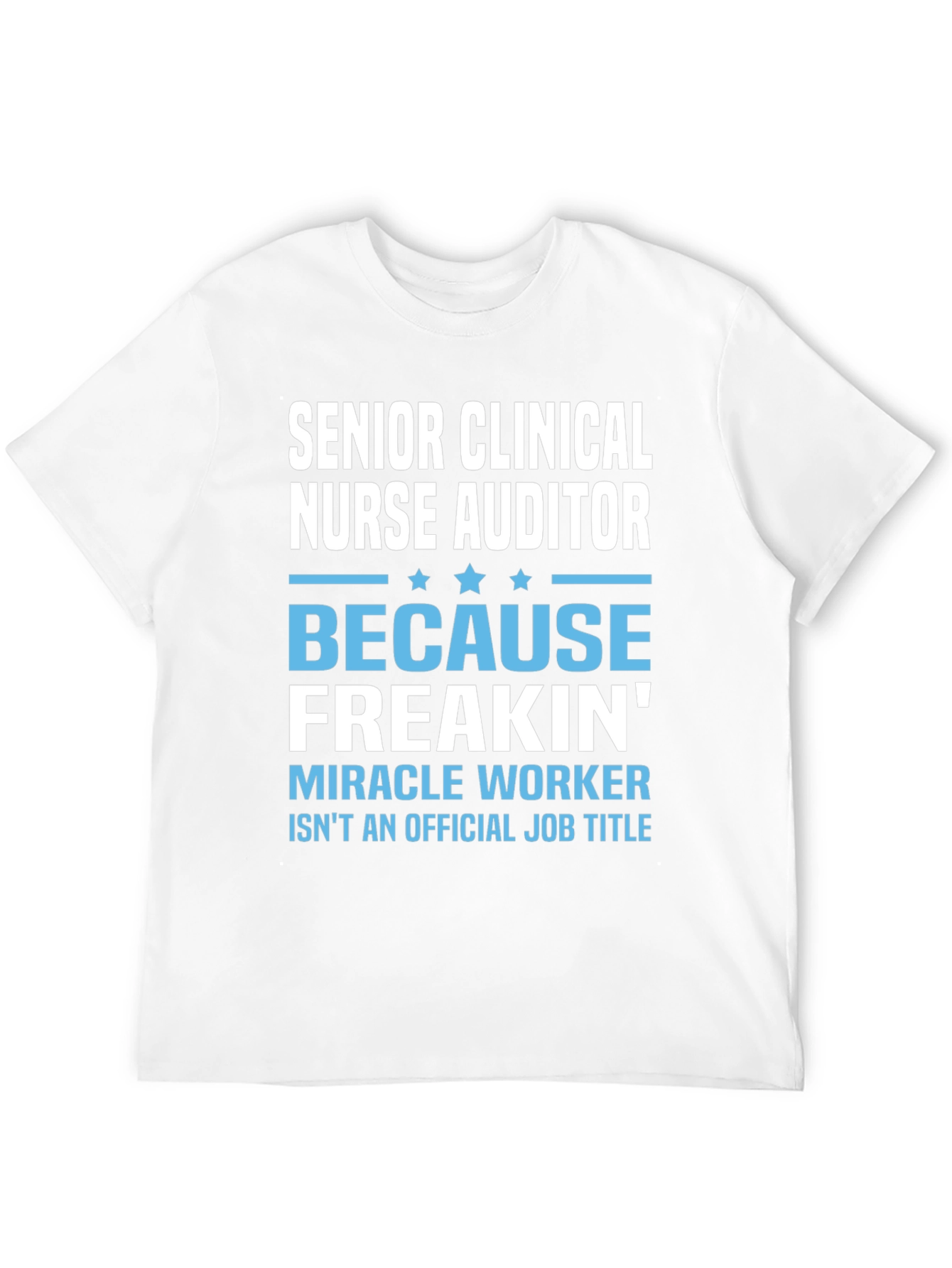 Senior Clinical Nurse Auditor Funny T-Shirt
