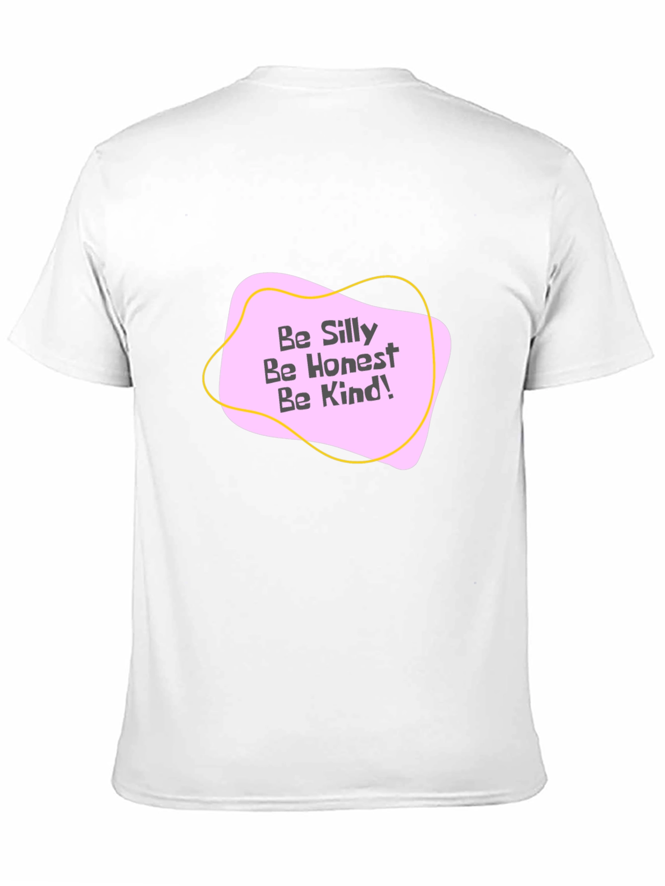Be Silly Be Honest Be Kind! Graphic Tee