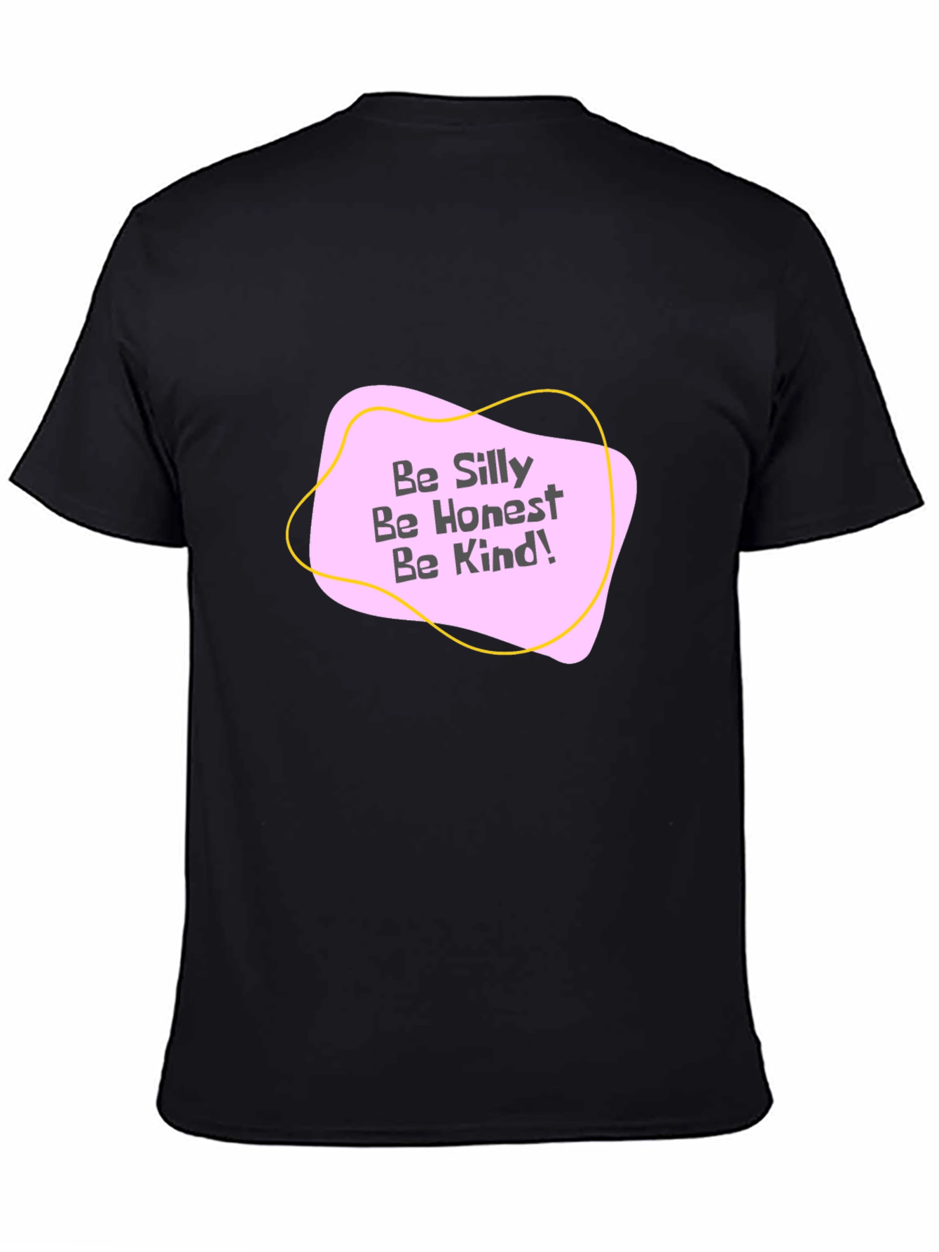 Be Silly Be Honest Be Kind! Graphic Tee