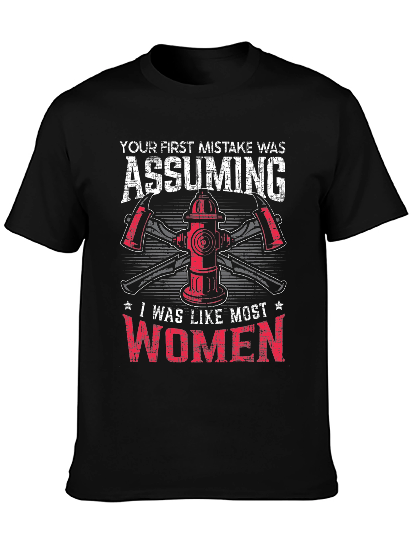 Your First Mistake Assuming Women T-Shirt