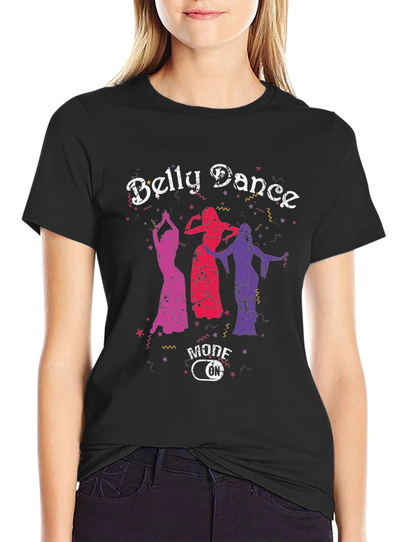 Belly Dance Mode On T-Shirt - Unique Graphic Tee