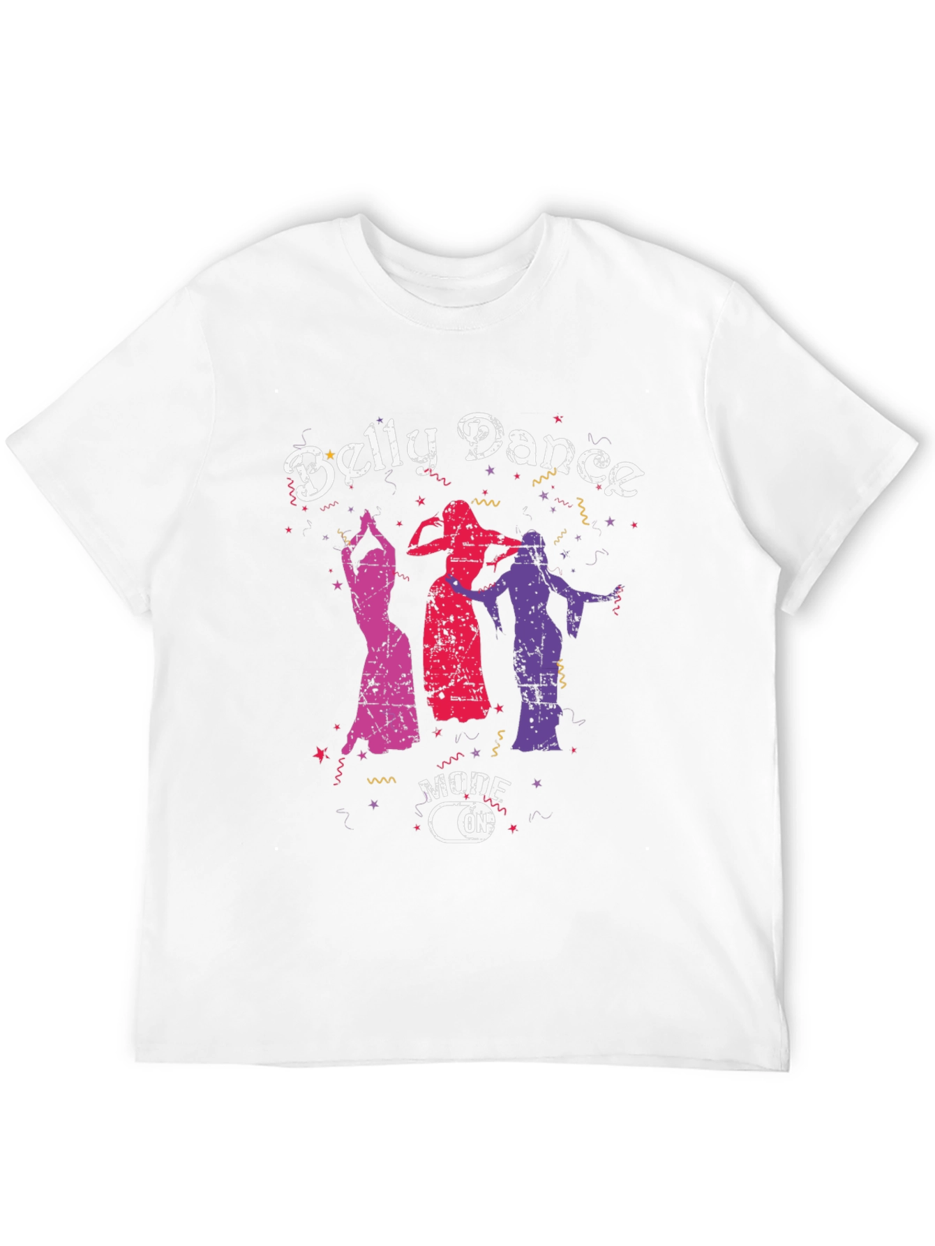 Belly Dance Mode On T-Shirt - Unique Graphic Tee