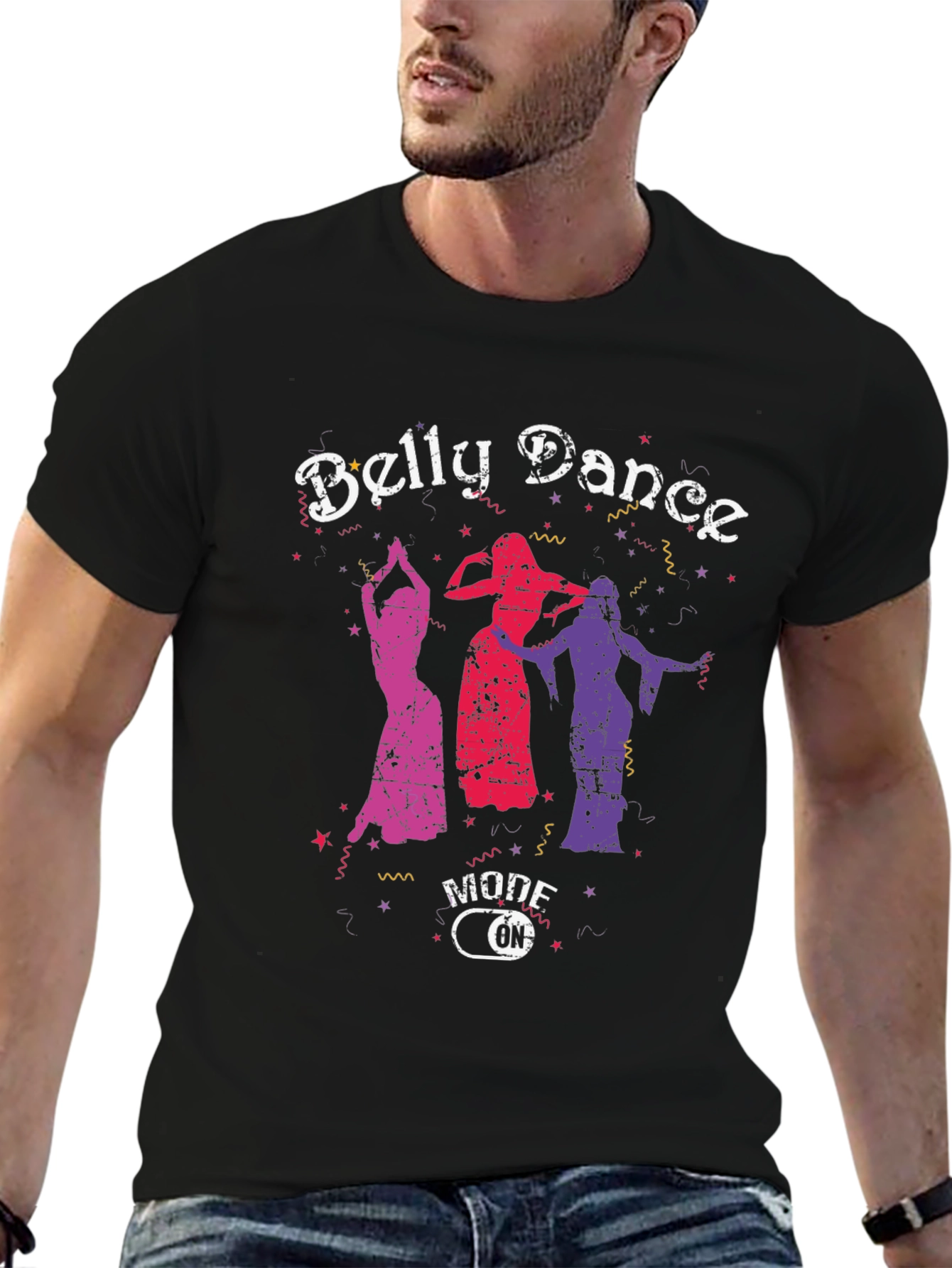 Belly Dance Mode On T-Shirt - Unique Graphic Tee