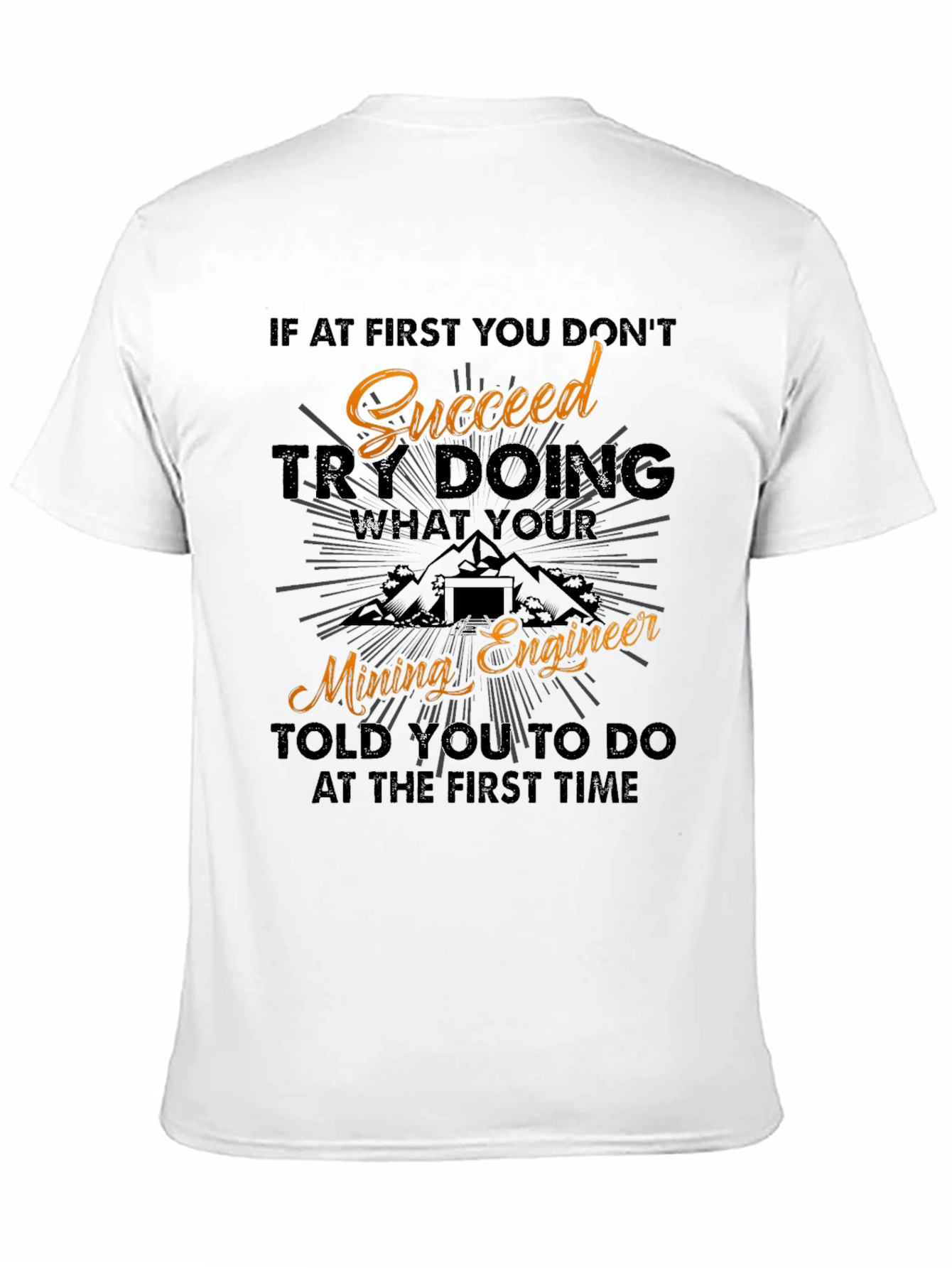 Mining Engineer T-Shirt - Sarcastic Mining Gift Tee