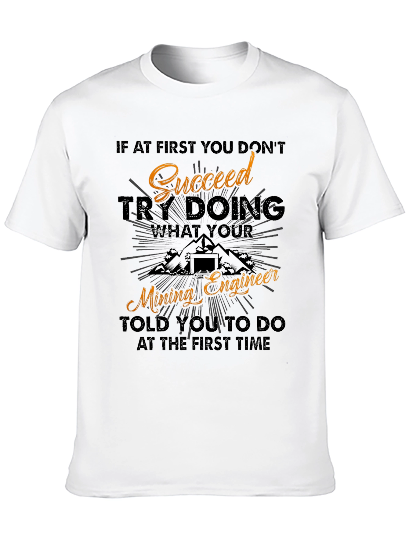 Mining Engineer T-Shirt - Sarcastic Mining Gift Tee
