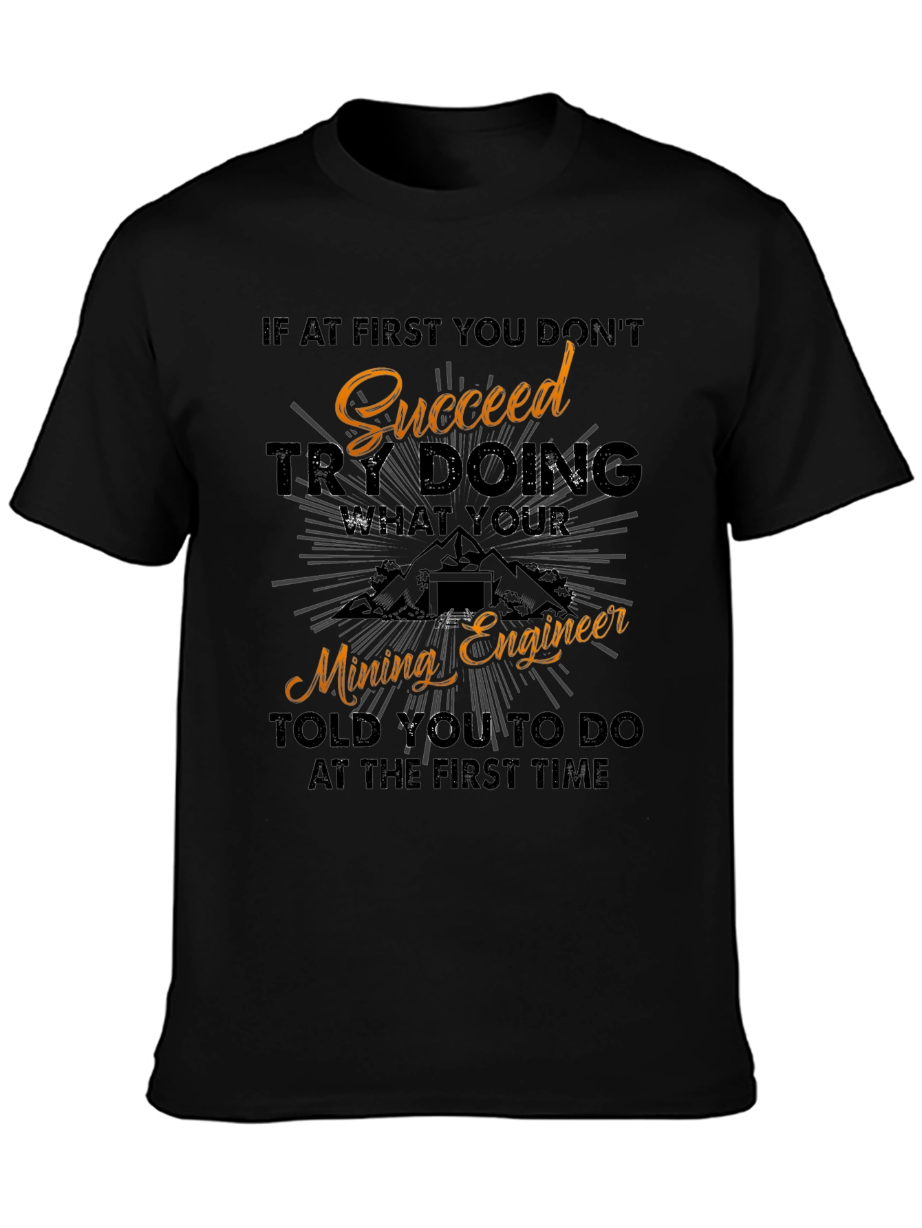 Mining Engineer T-Shirt - Sarcastic Mining Gift Tee