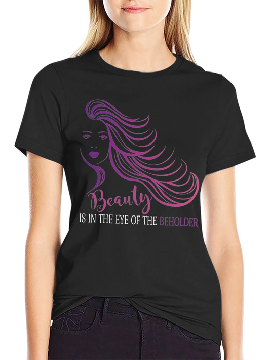 Beauty is in the Eye of the Beholder Black T-Shirt