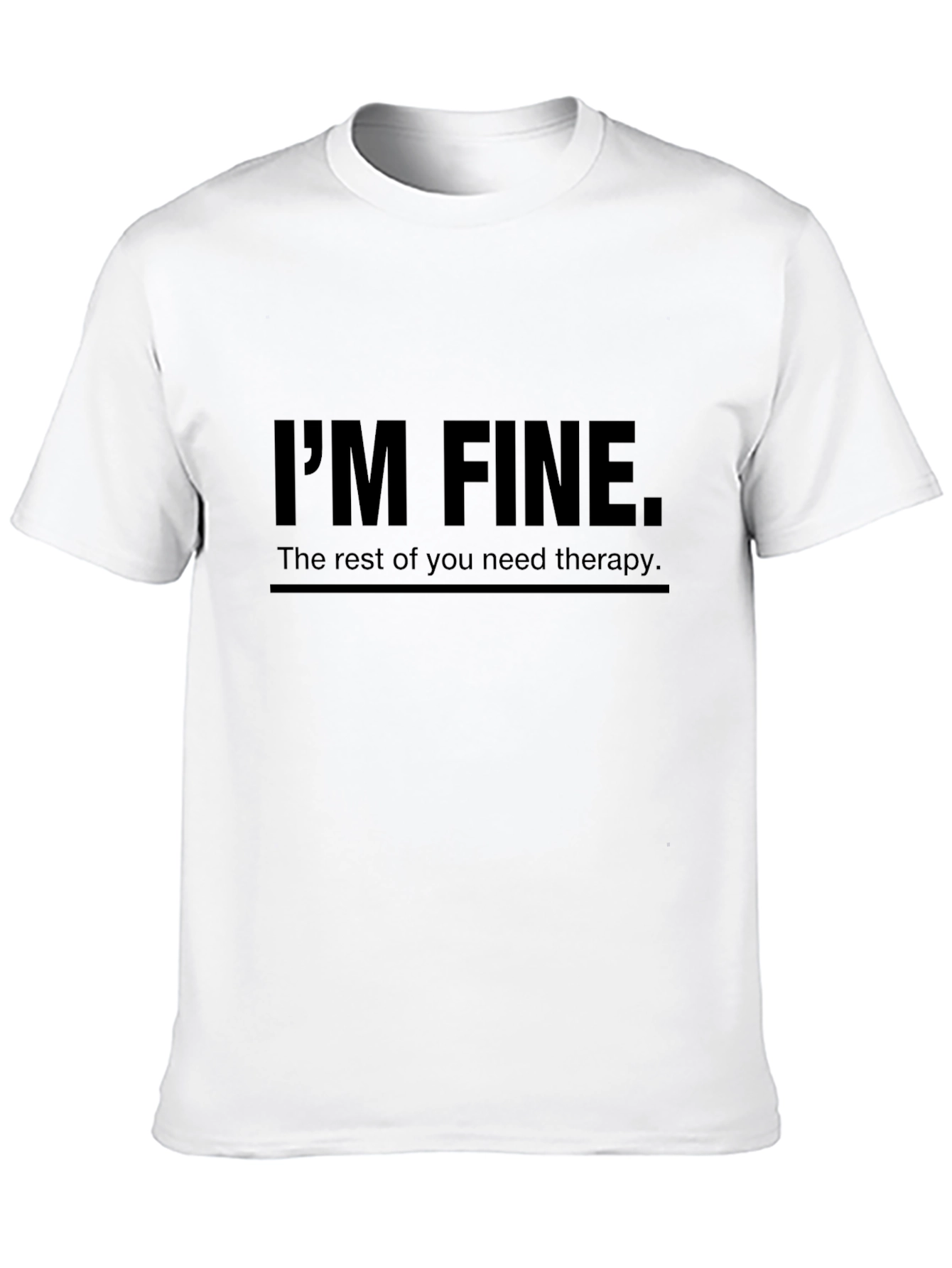 Im Fine Therapy T-Shirt - Humorous Graphic Tee