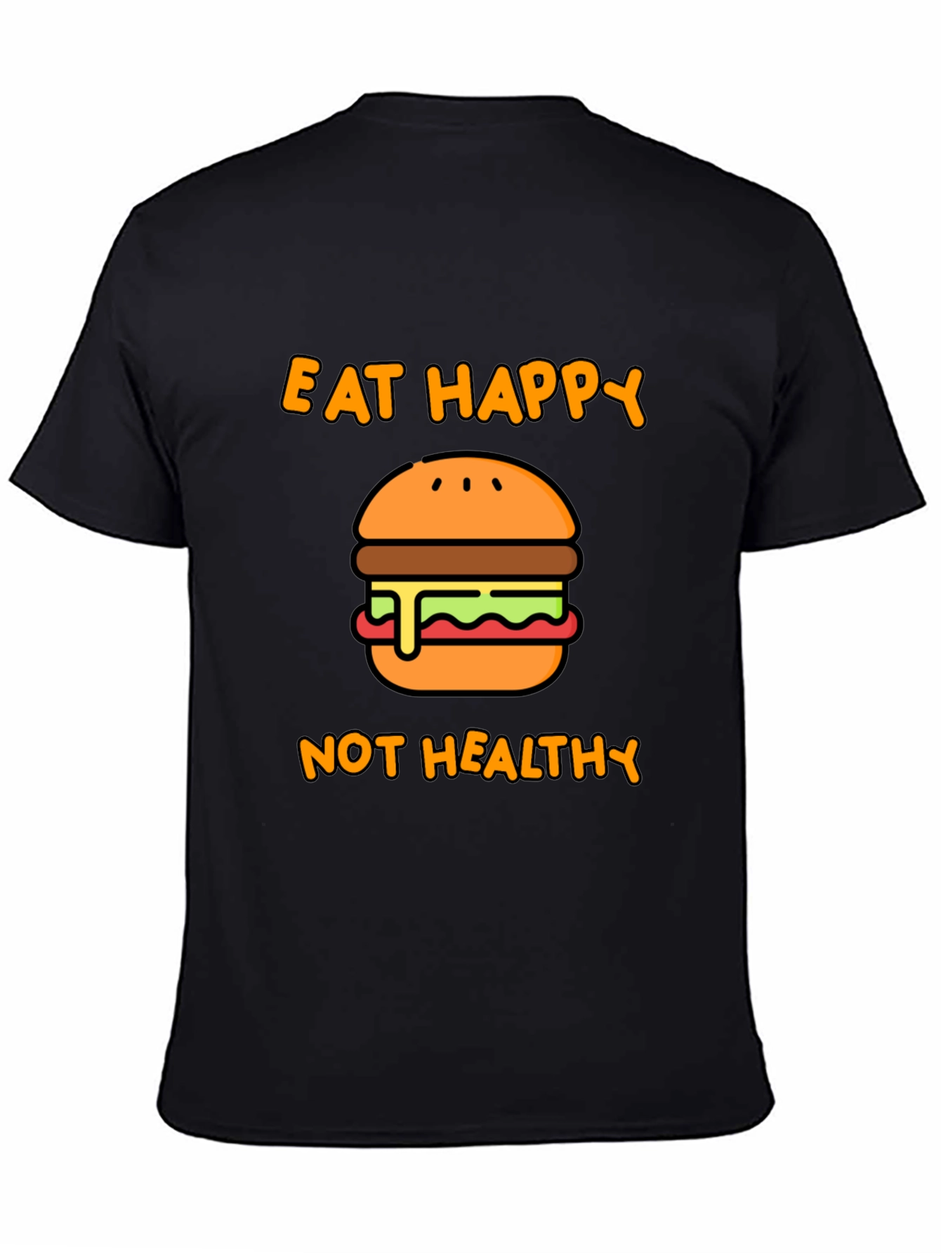 Eat Happy Not Healthy T-Shirt - Black Graphic Tee