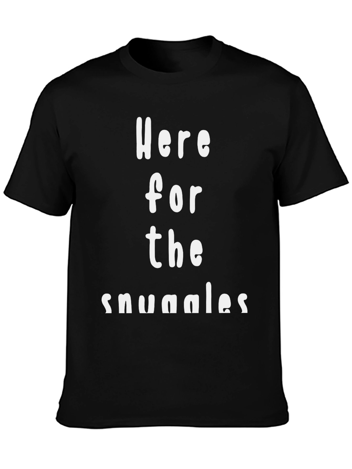 Here For The Snuggles Graphic T-Shirt