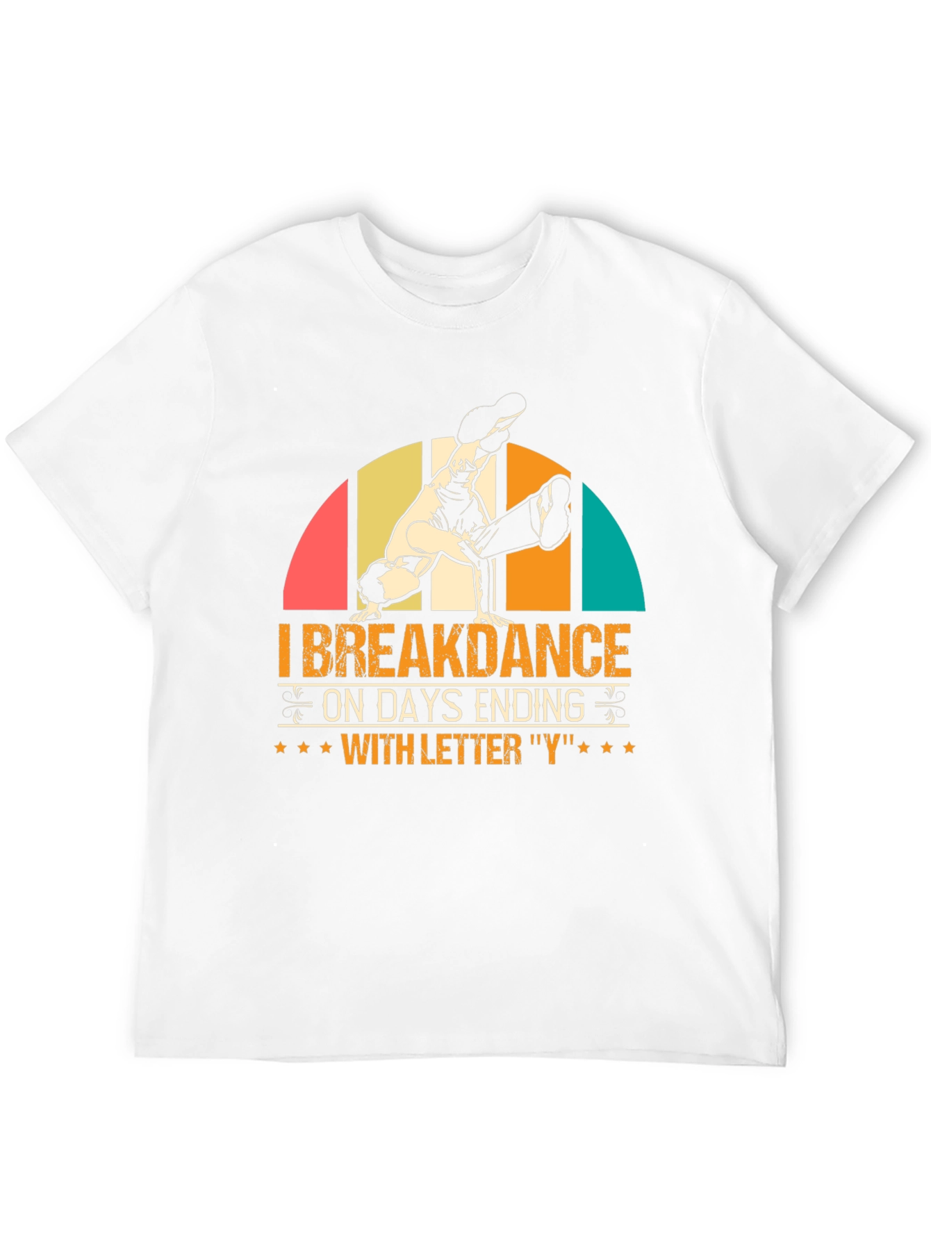 I Breakdance on Days Ending with Y Graphic Tee