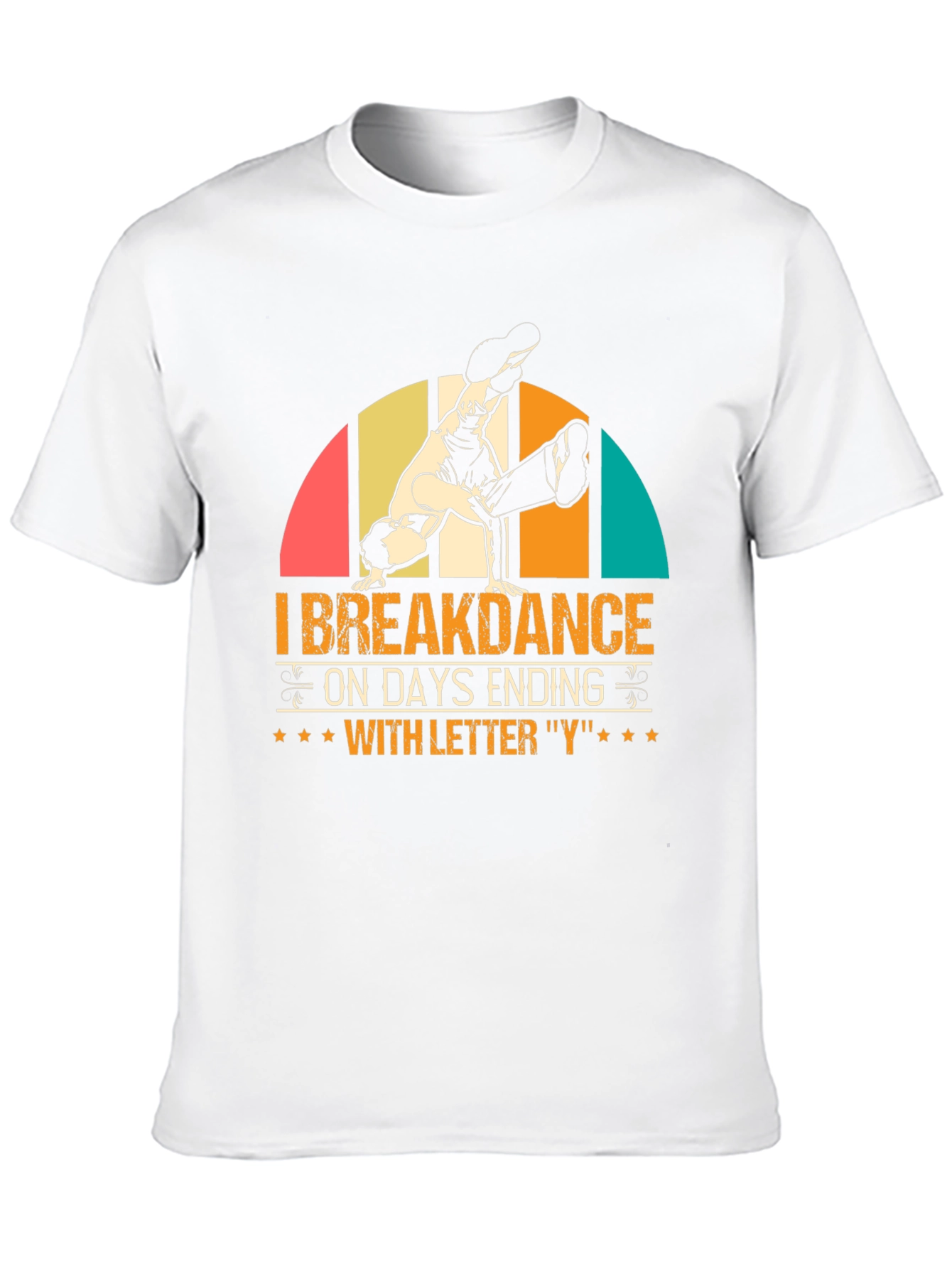 I Breakdance on Days Ending with Y Graphic Tee