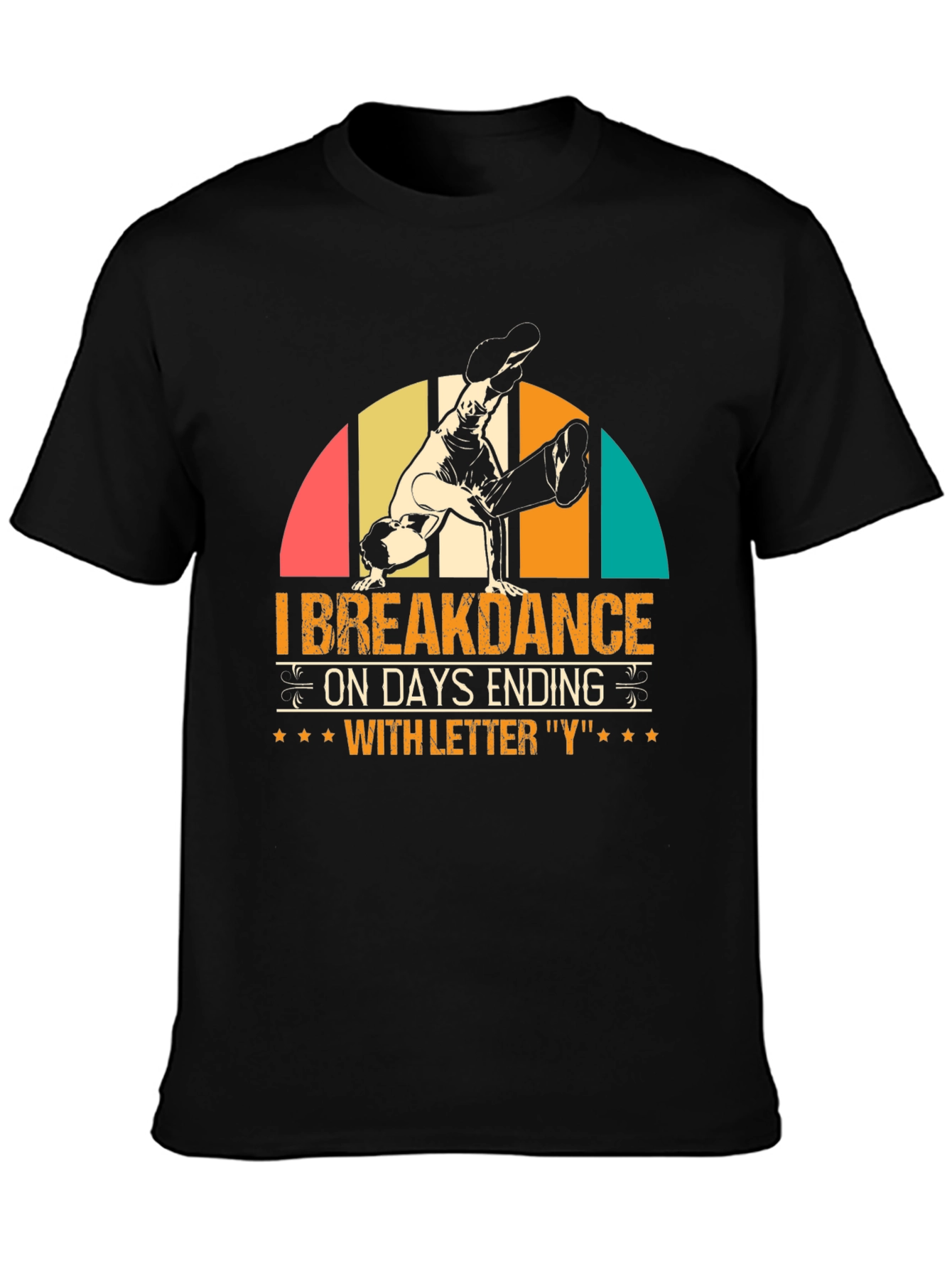 I Breakdance on Days Ending with Y Graphic Tee
