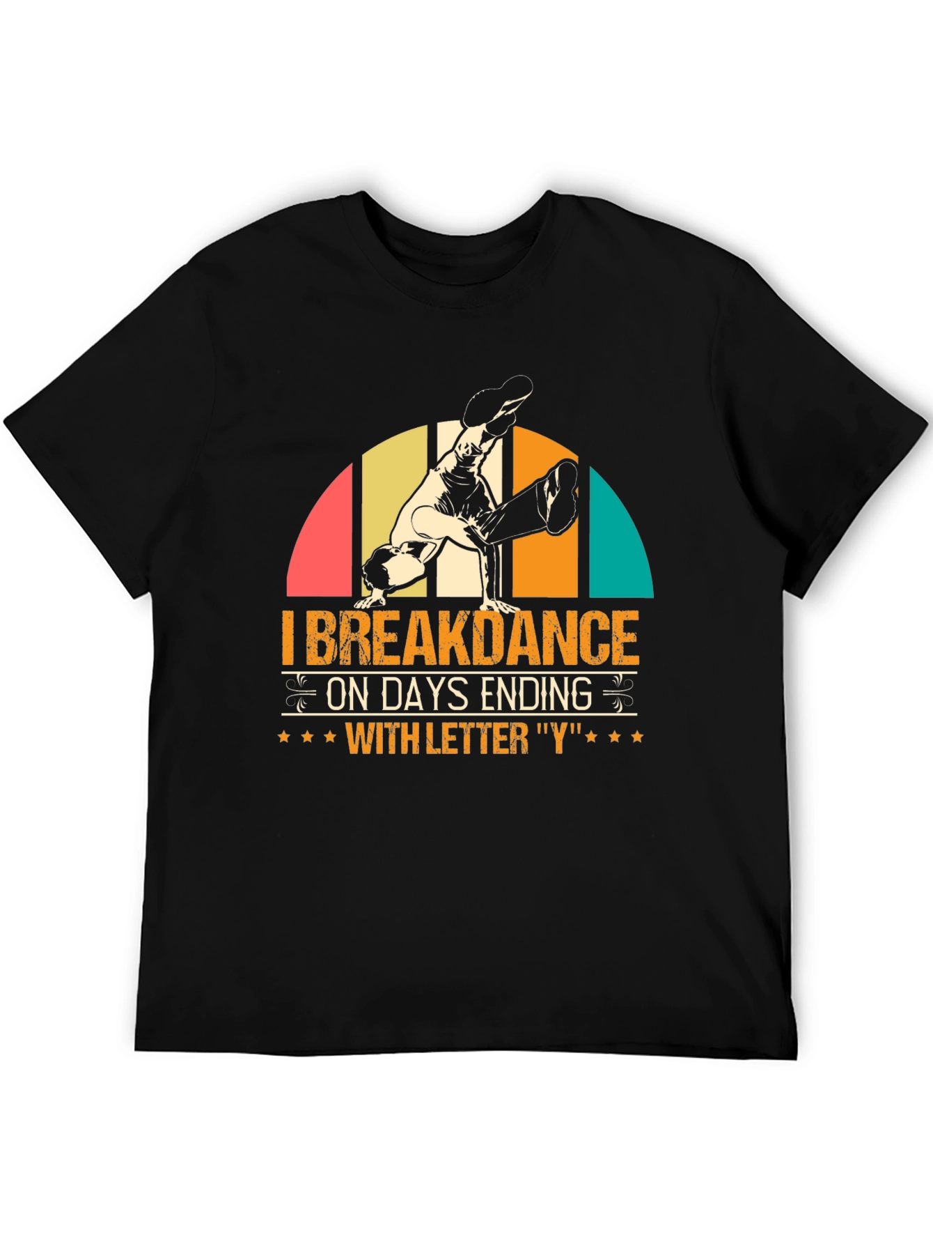 I Breakdance on Days Ending with Y Graphic Tee