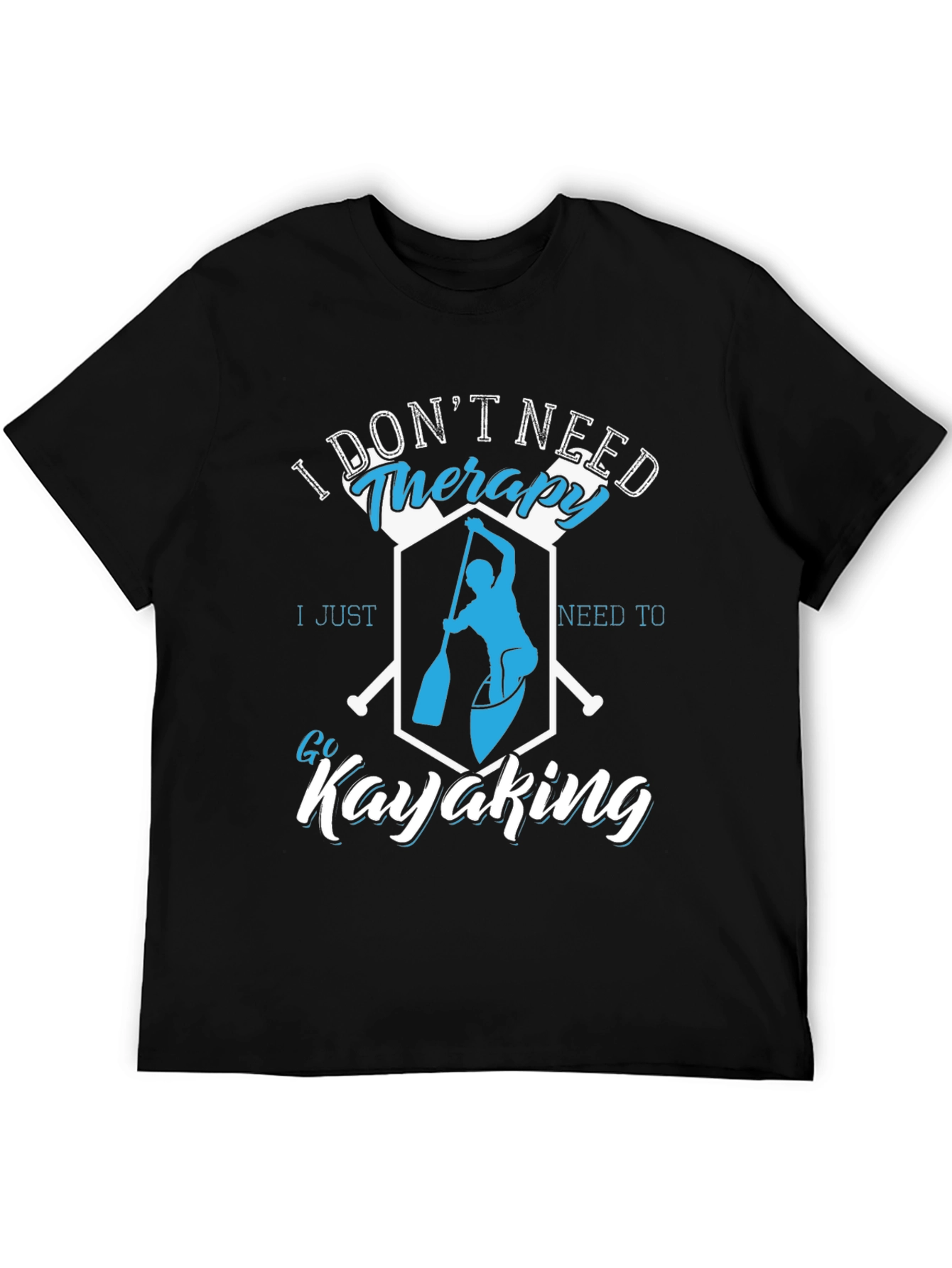 I Dont Need Therapy Kayaking T-Shirt