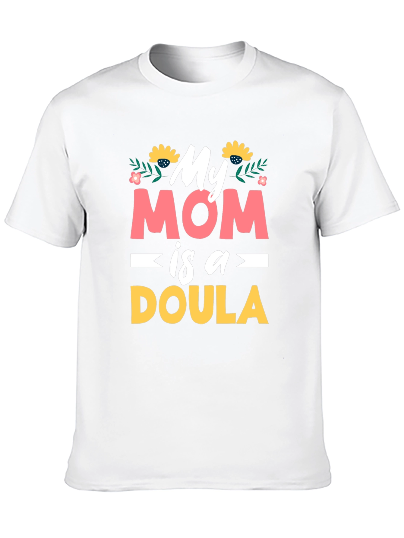 My Mom is a Doula Graphic T-Shirt