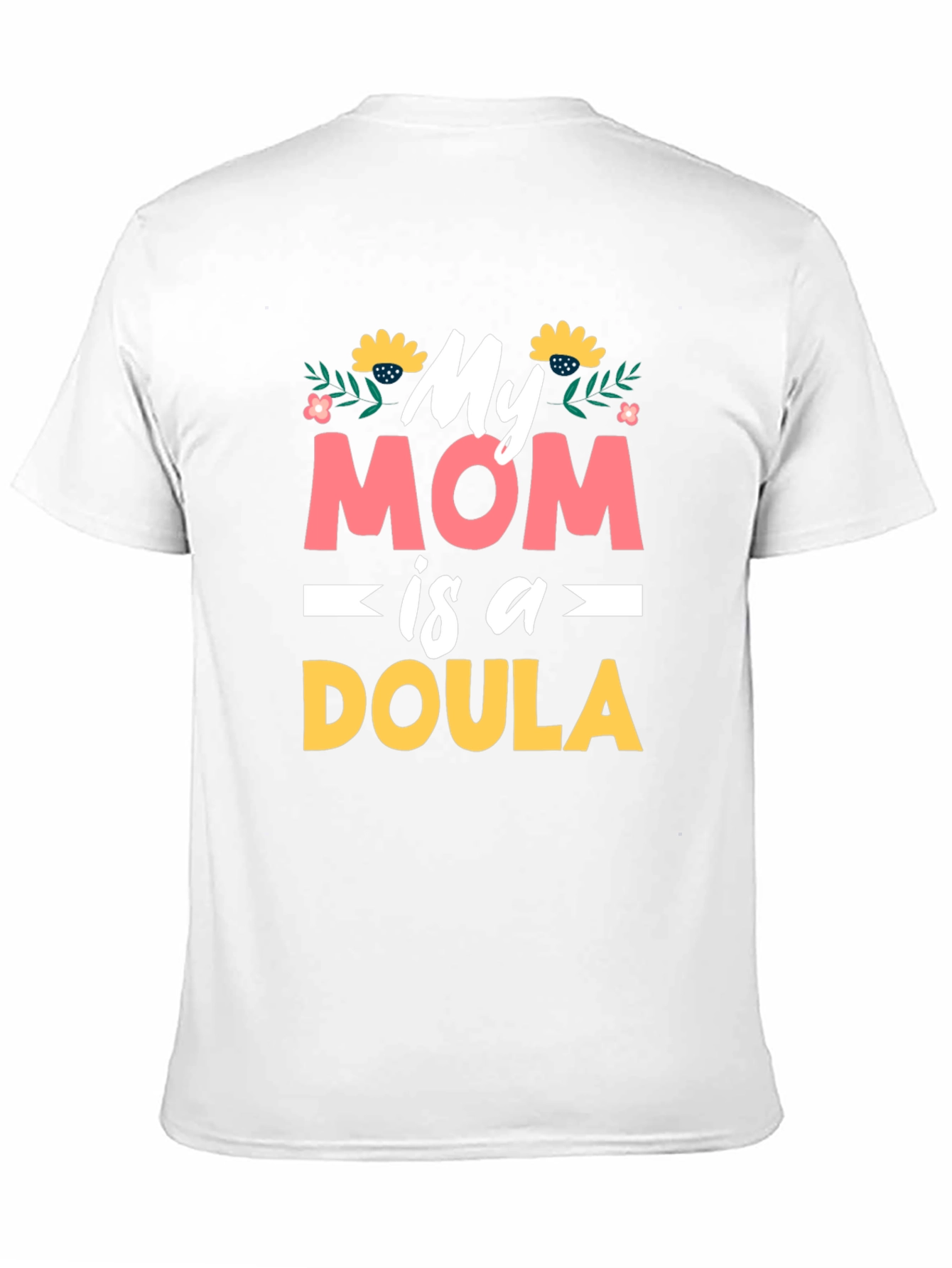 My Mom is a Doula Graphic T-Shirt