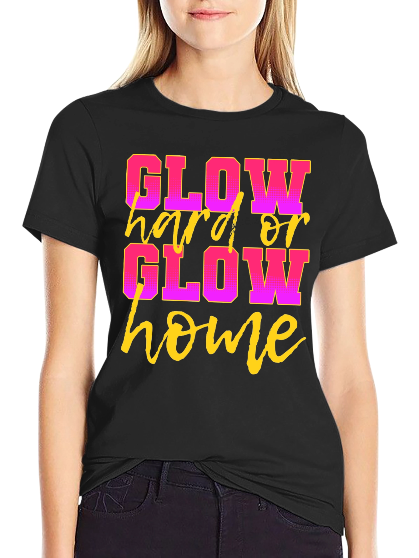 Glow Hard or Glow Home Black Graphic T-Shirt