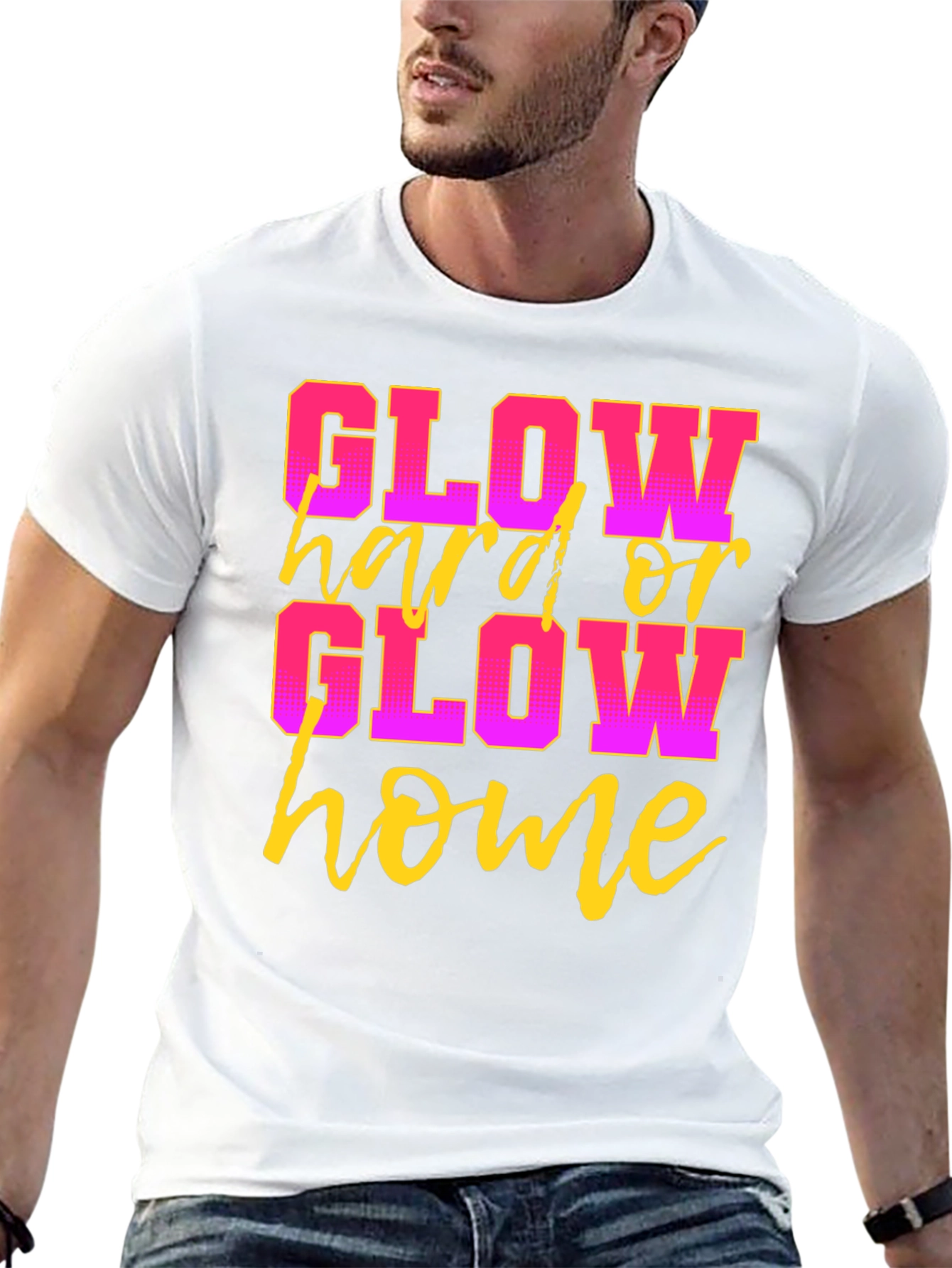 Glow Hard or Glow Home Black Graphic T-Shirt
