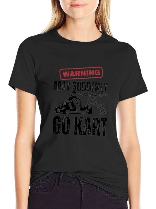 Warning Go Kart T-Shirt - Funny Racing Tee
