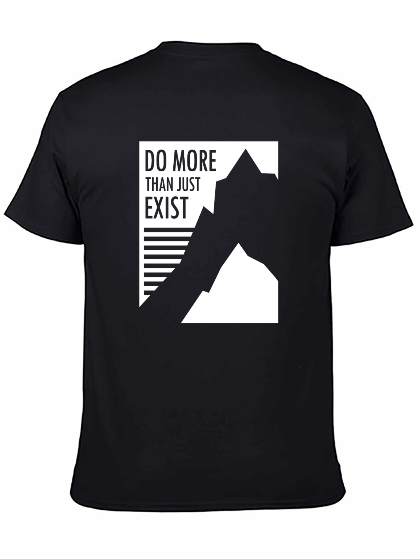 Do More Than Just Exist Graphic Tee