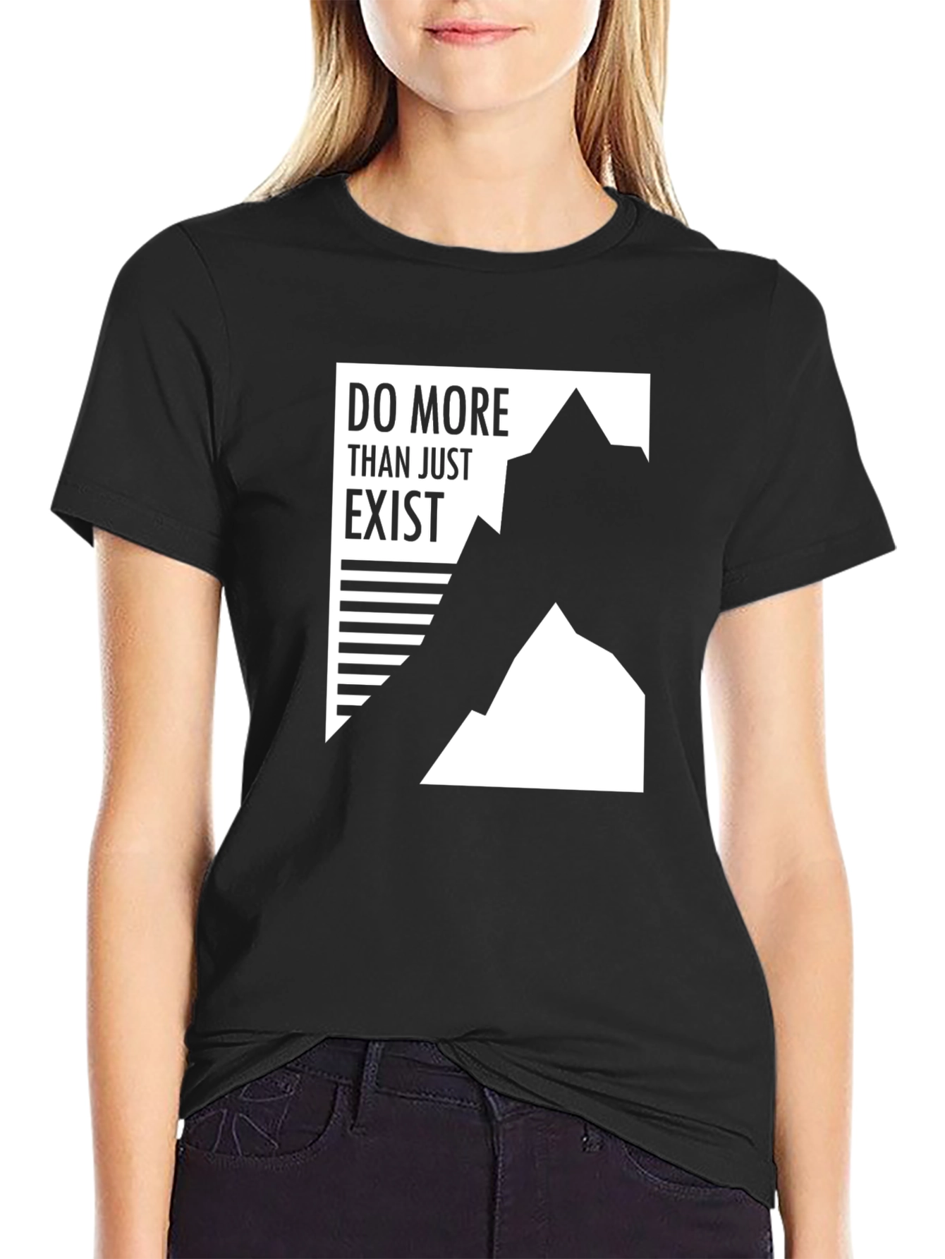Do More Than Just Exist Graphic Tee