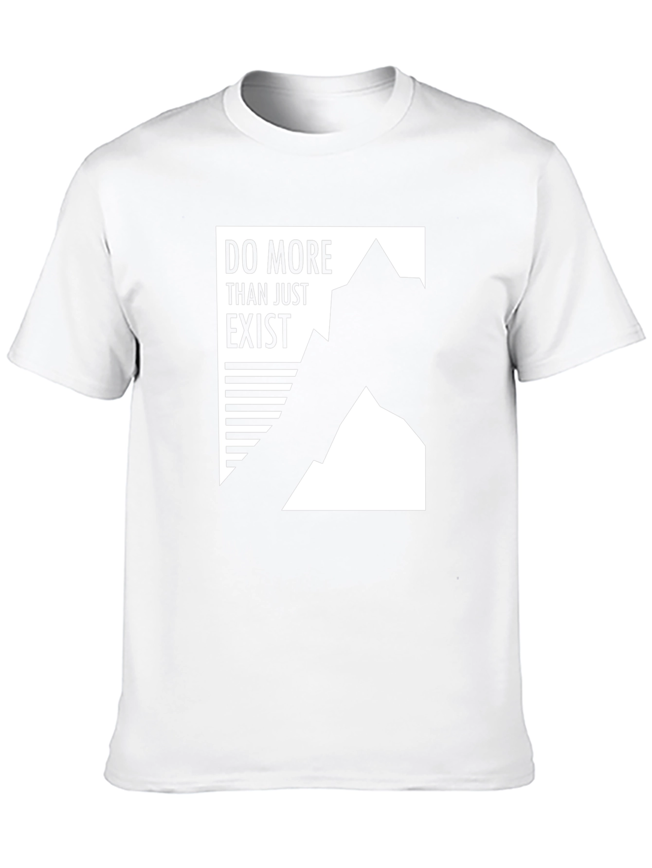 Do More Than Just Exist Graphic Tee