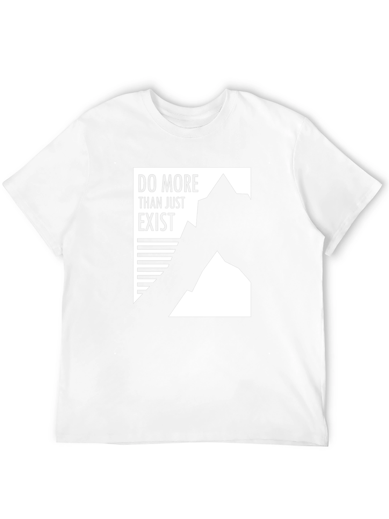 Do More Than Just Exist Graphic Tee