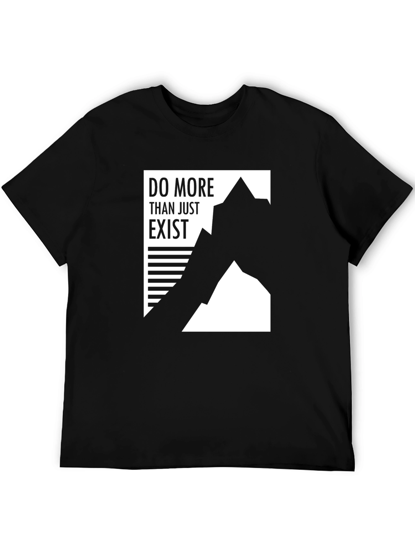 Do More Than Just Exist Graphic Tee