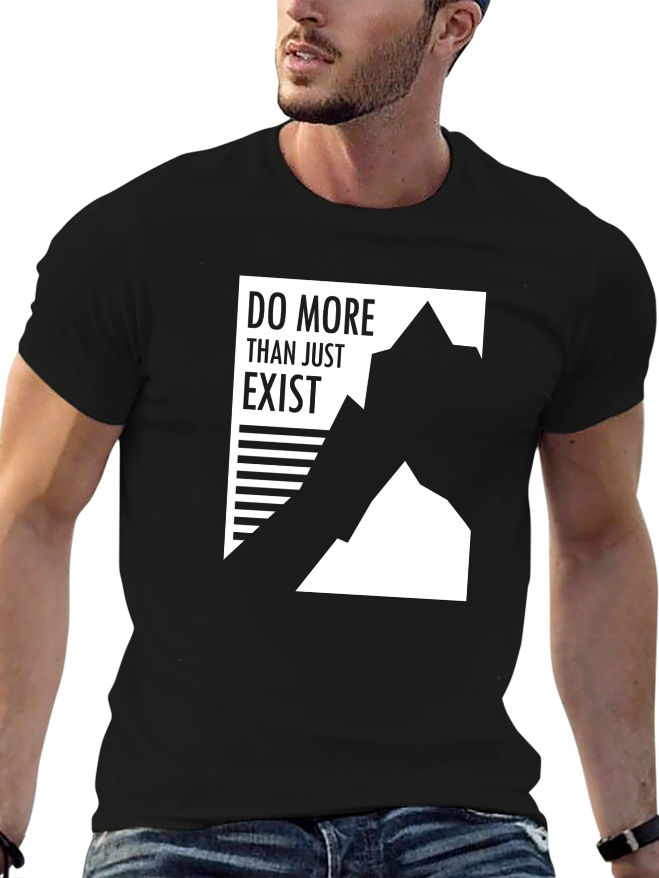 Do More Than Just Exist Graphic Tee