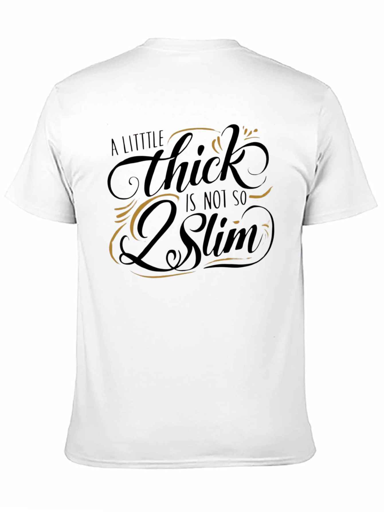 A Little Thick is Not So Slim Graphic T-Shirt