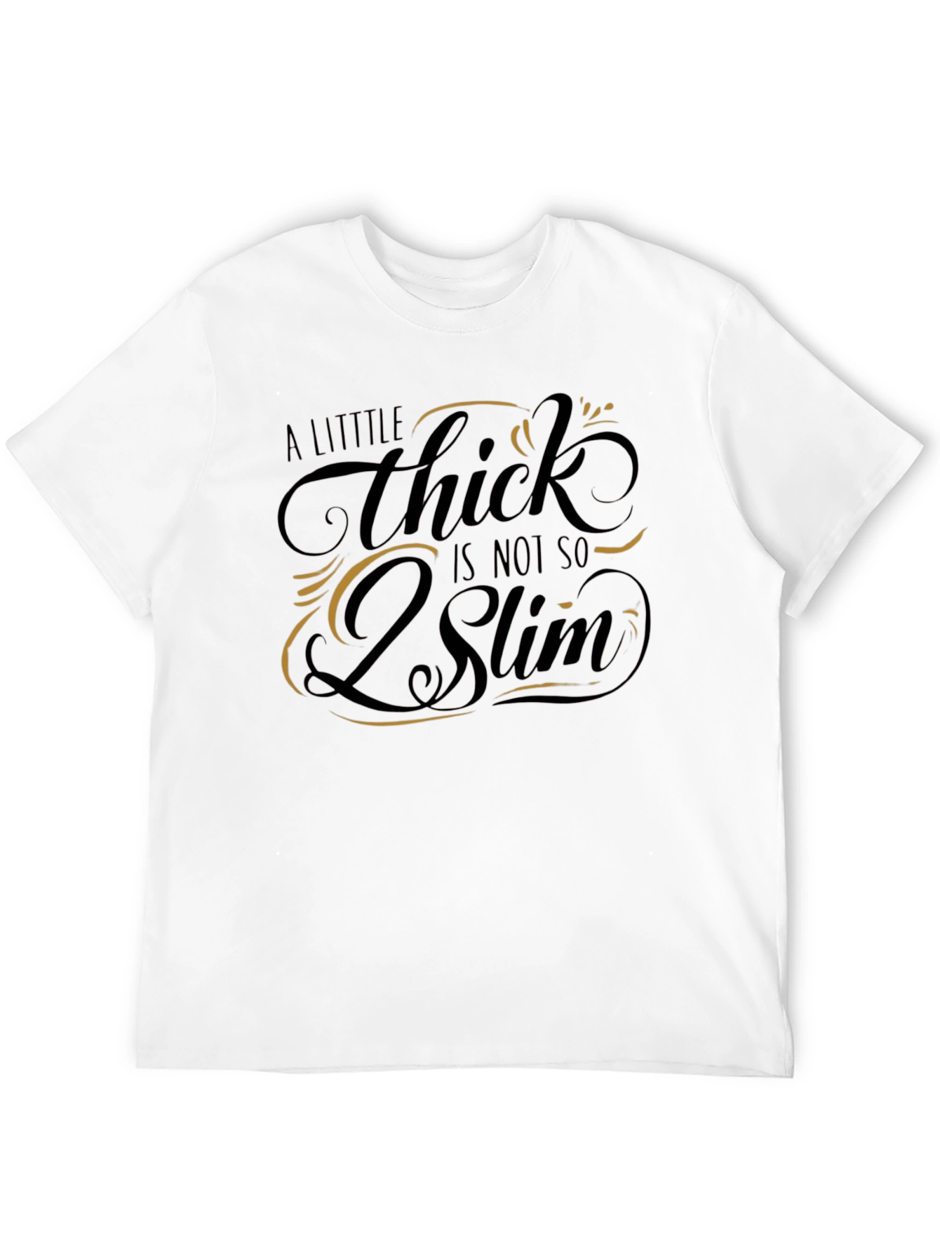 A Little Thick is Not So Slim Graphic T-Shirt