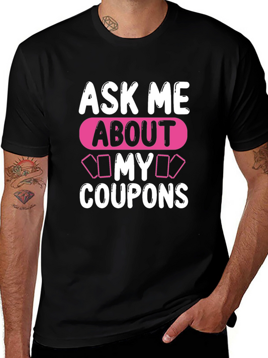 Ask Me About My Coupons T-Shirt Unique Design