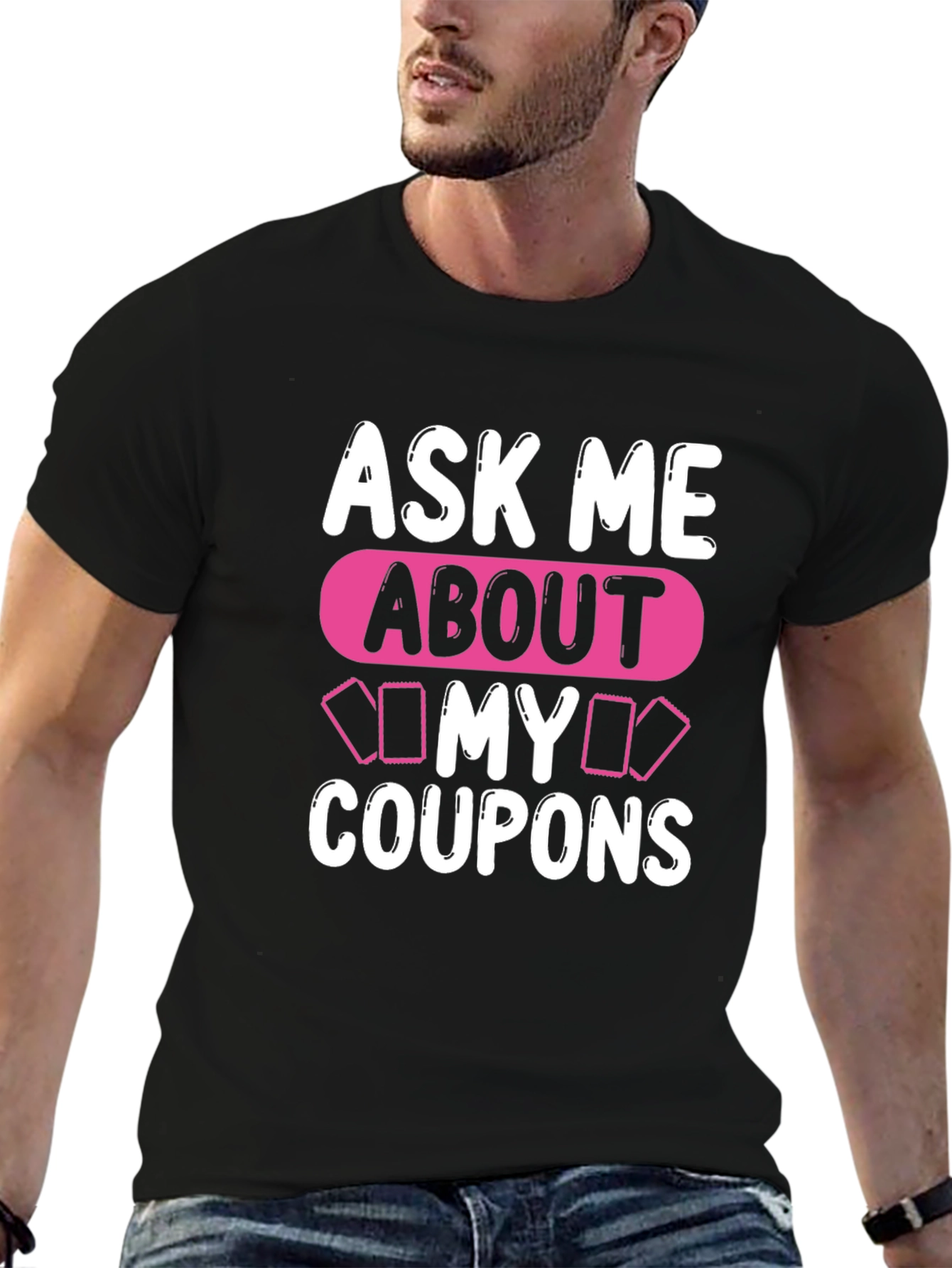 Ask Me About My Coupons T-Shirt Unique Design