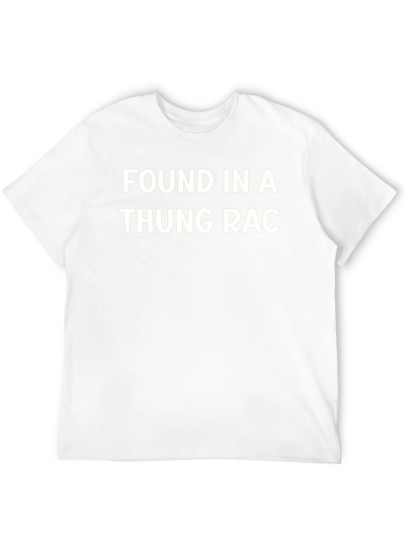 Found In A Thùng Rác T-Shirt