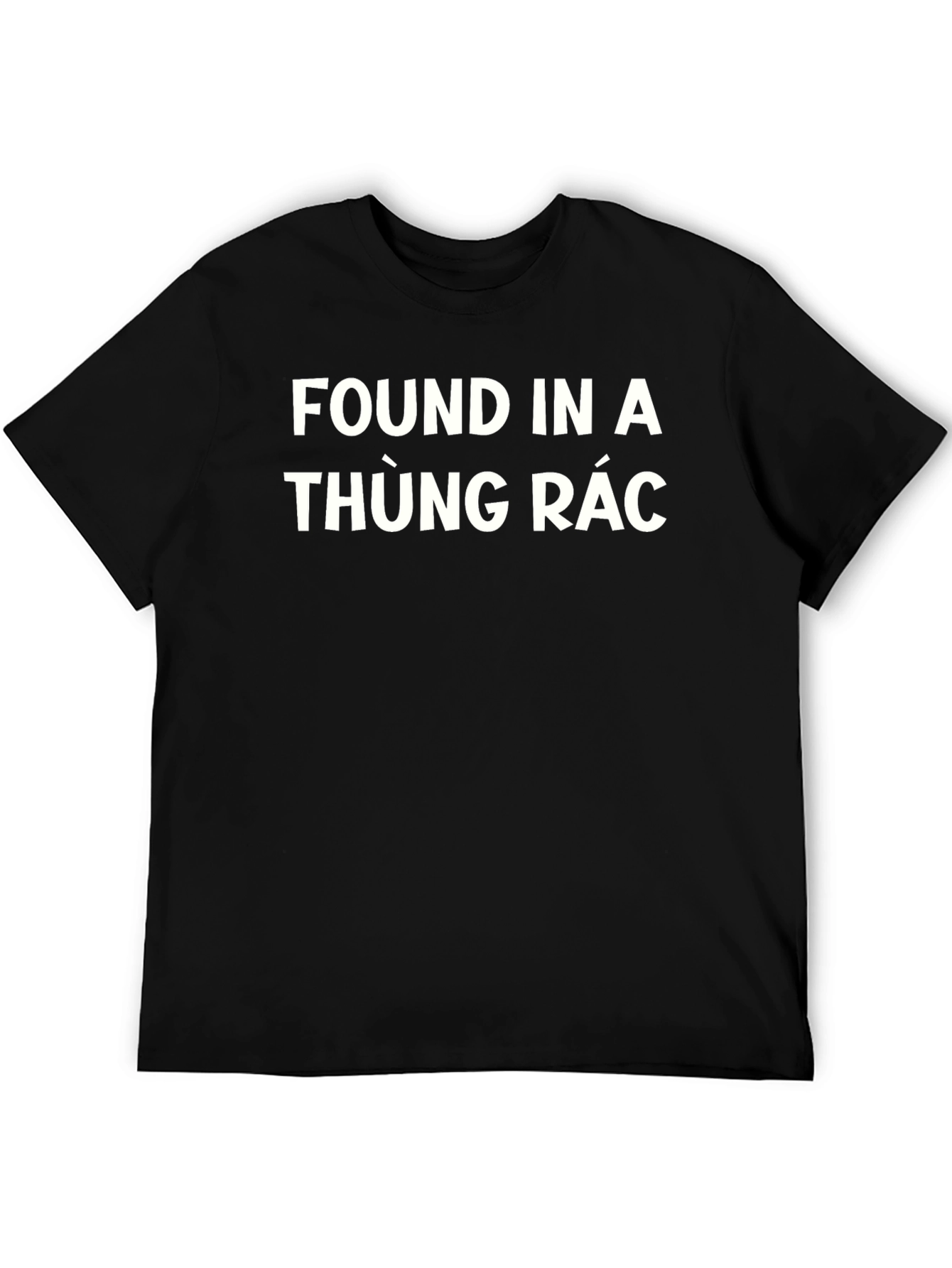 Found In A Thùng Rác T-Shirt