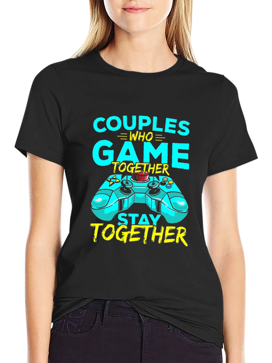 Couples Who Game Together Stay Together Black T-Shirt