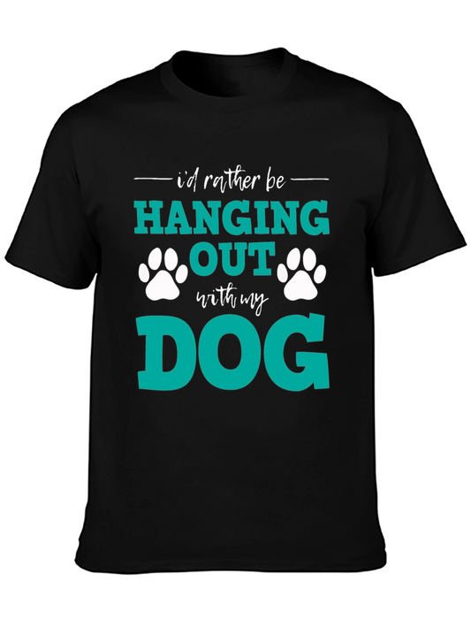 Dog Lover T-Shirt: Id Rather Be Hanging Out With My Dog