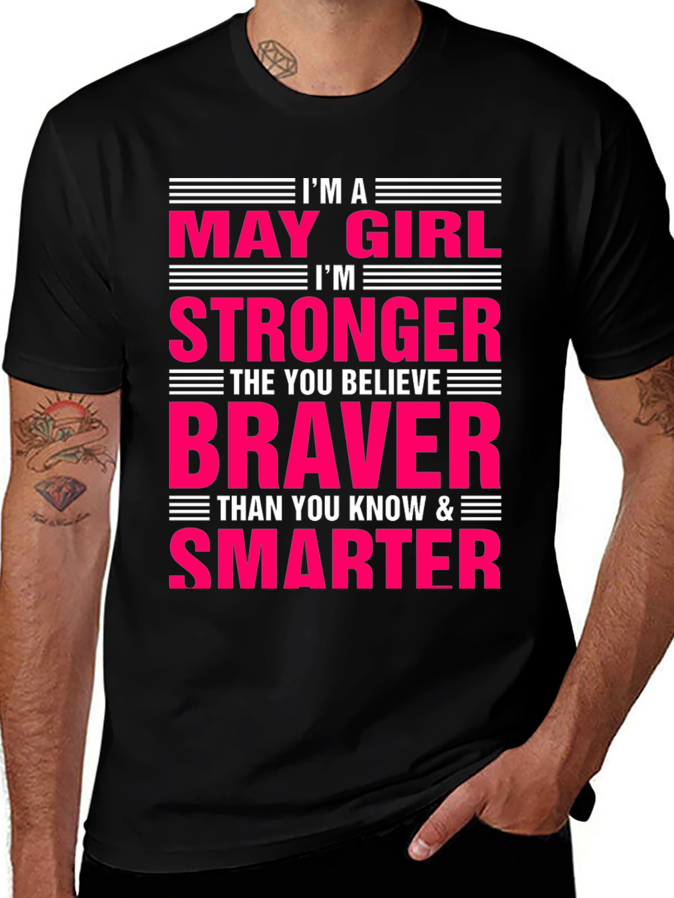 May Girl Stronger Braver Smarter T-Shirt
