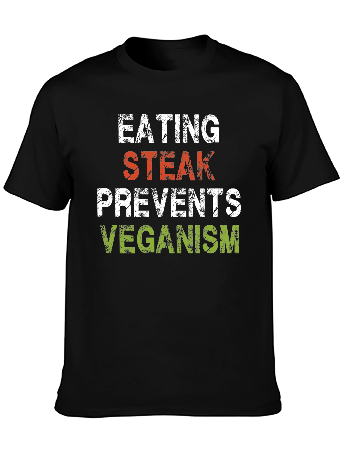 Eating Steak Prevents Veganism Funny Graphic Tee