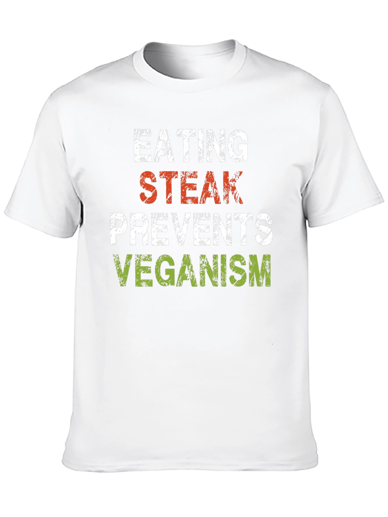 Eating Steak Prevents Veganism Funny Graphic Tee