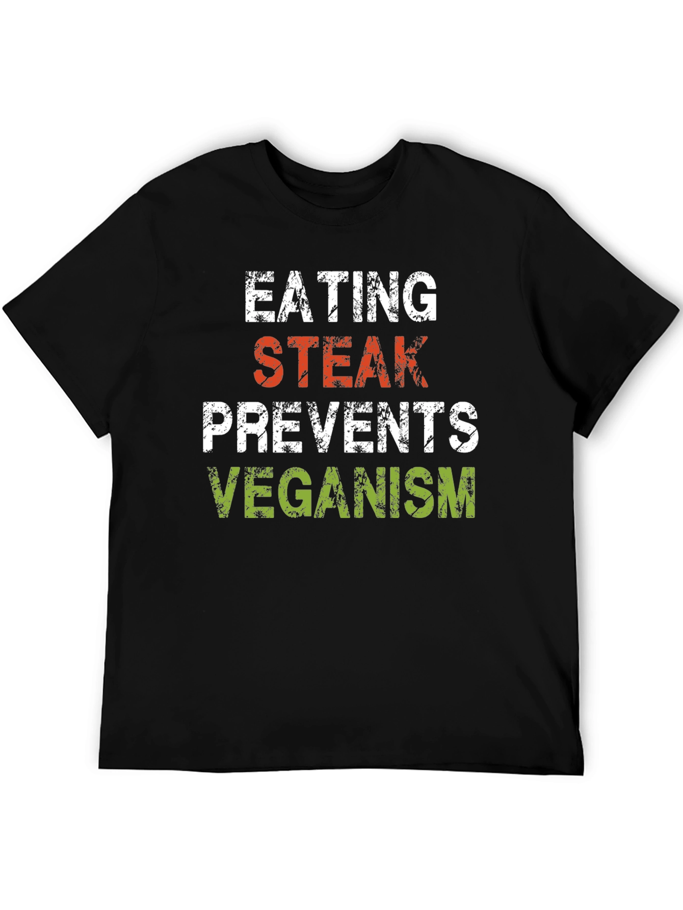 Eating Steak Prevents Veganism Funny Graphic Tee