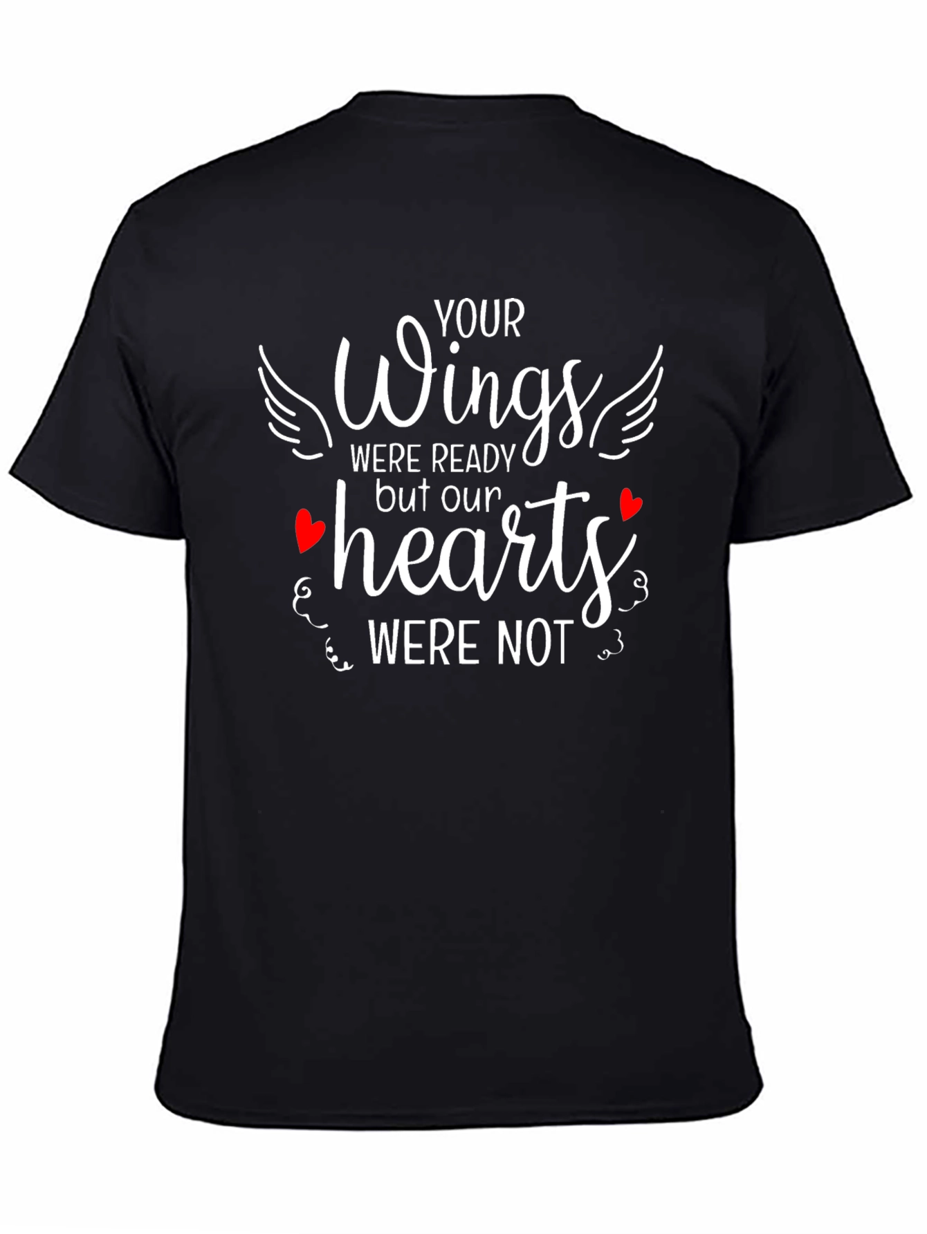 Memorial T-Shirt - Your Wings Were Ready