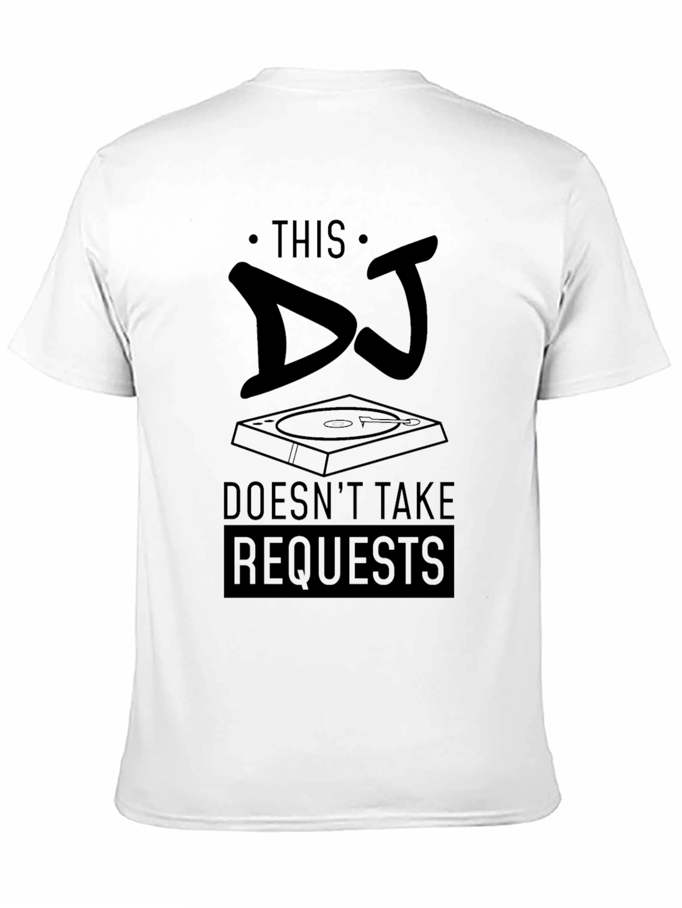 This DJ Doesnt Take Requests T-Shirt