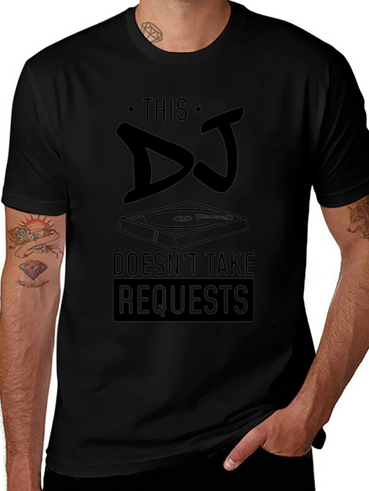 This DJ Doesnt Take Requests T-Shirt